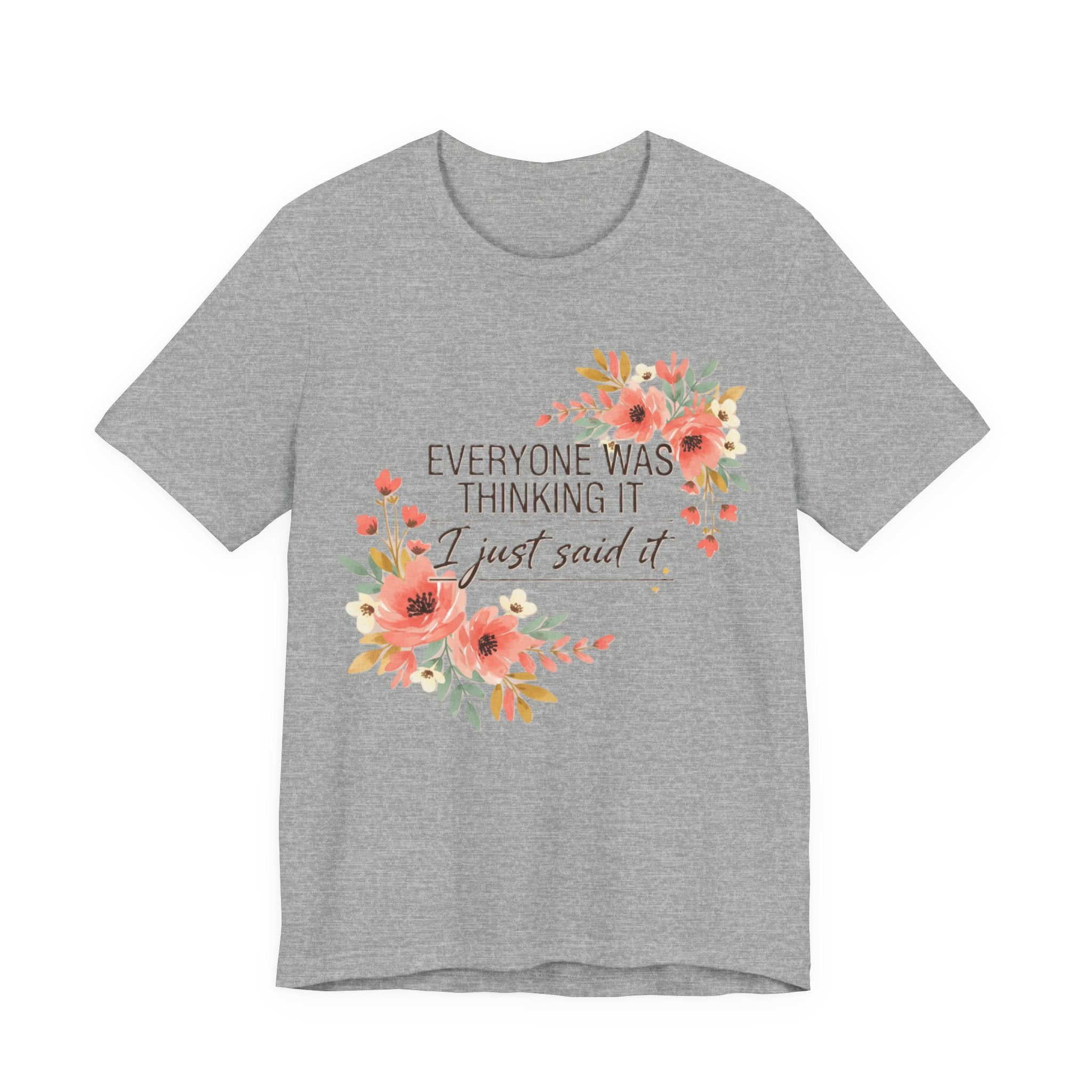 Everyone Was Thinking It Tee