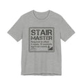 Stair Master Required to offet 5 meals, 10 cocktails and 5 ice creams Tee