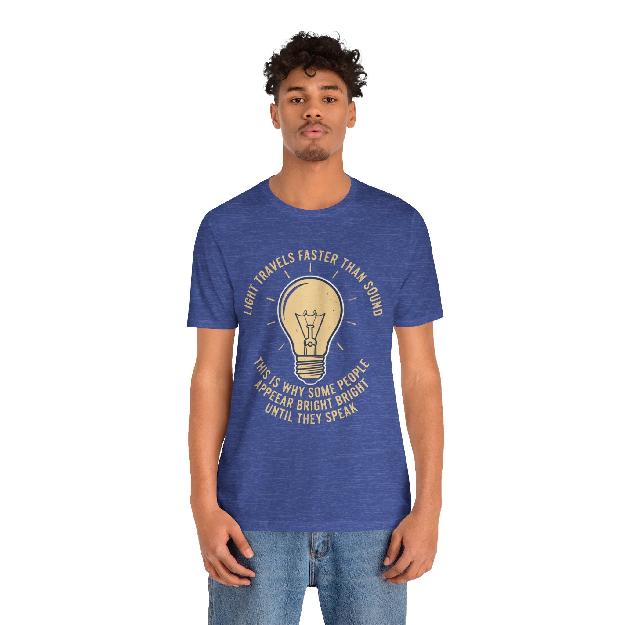 Copy of Light Travels Faster Than Sound Tee
