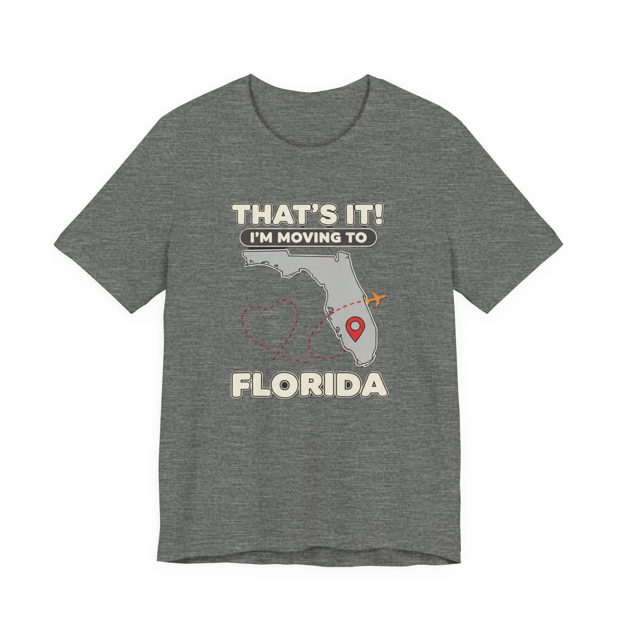 That’s It! I’m Moving to Florida Tee