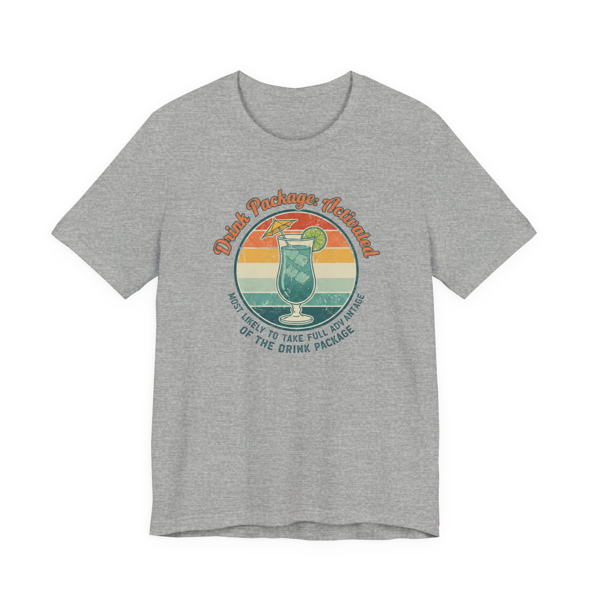 Drink Package Activated Most likey to take full Advantage of the Drink Package Tee