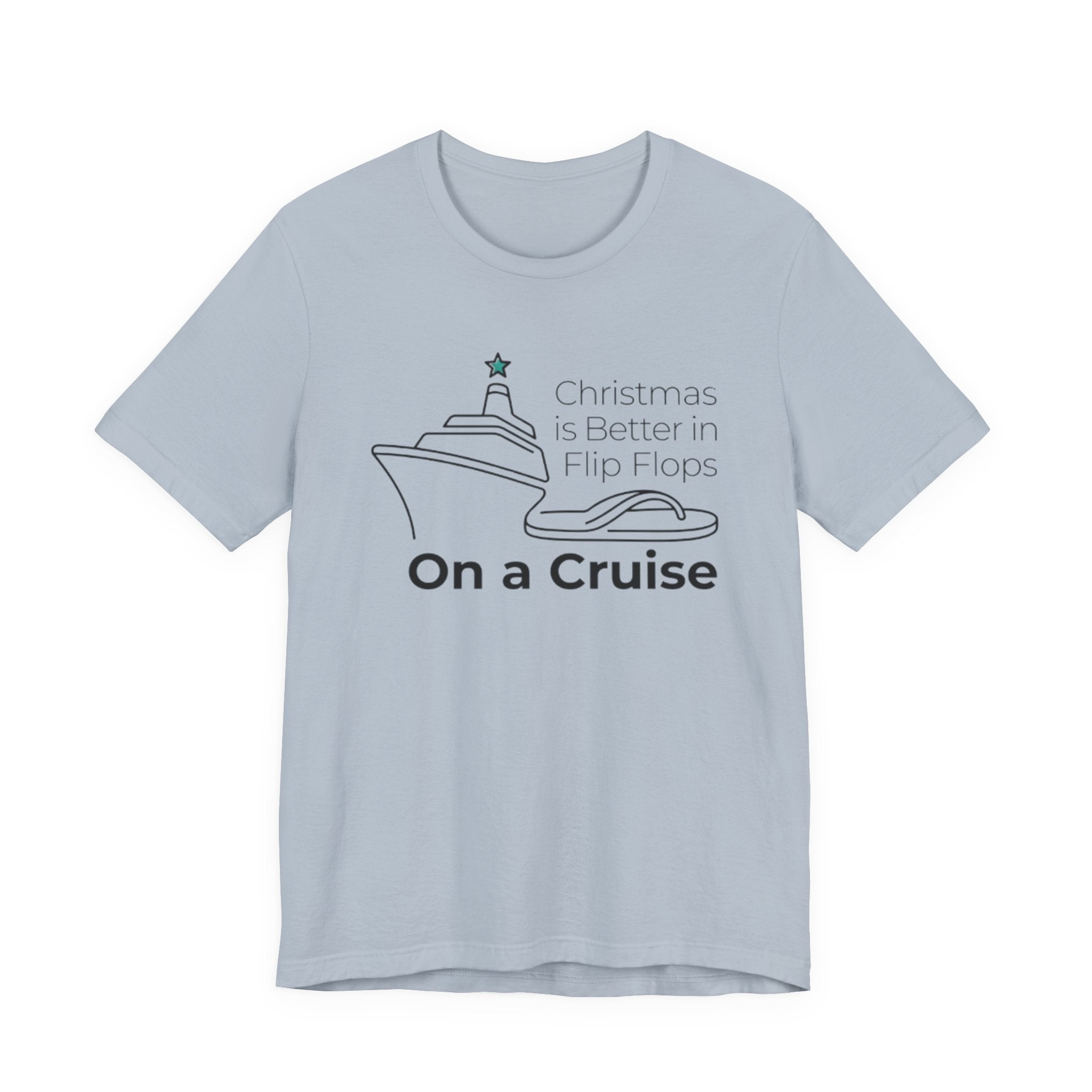 Christmas is Better in Flip Flops On a Cruise Tee