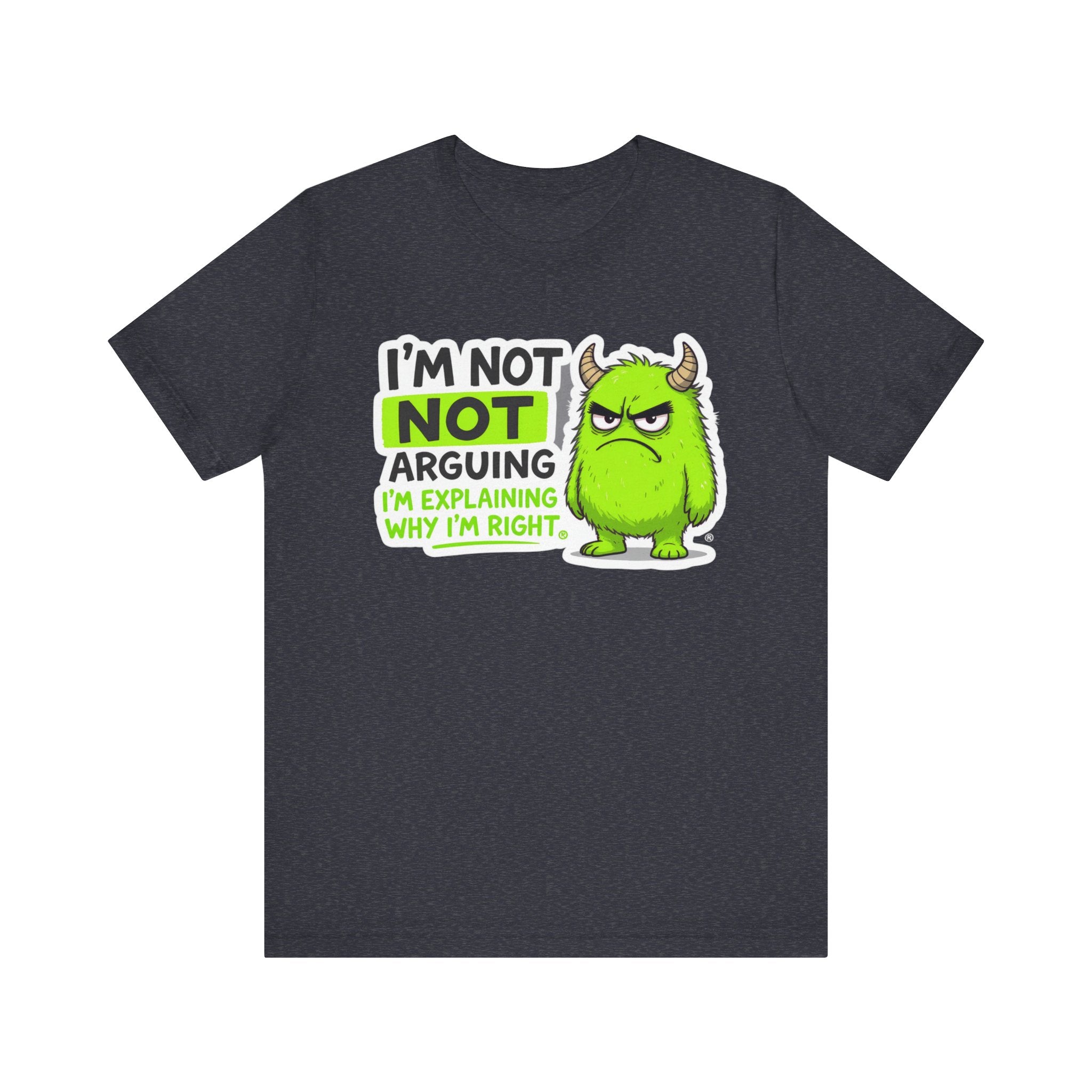 Funny “I’m Not Arguing” Monster T-Shirt – Cute Sarcastic Humor Tee for Adults & Teens Please Note: (Sizes may run slightly small)