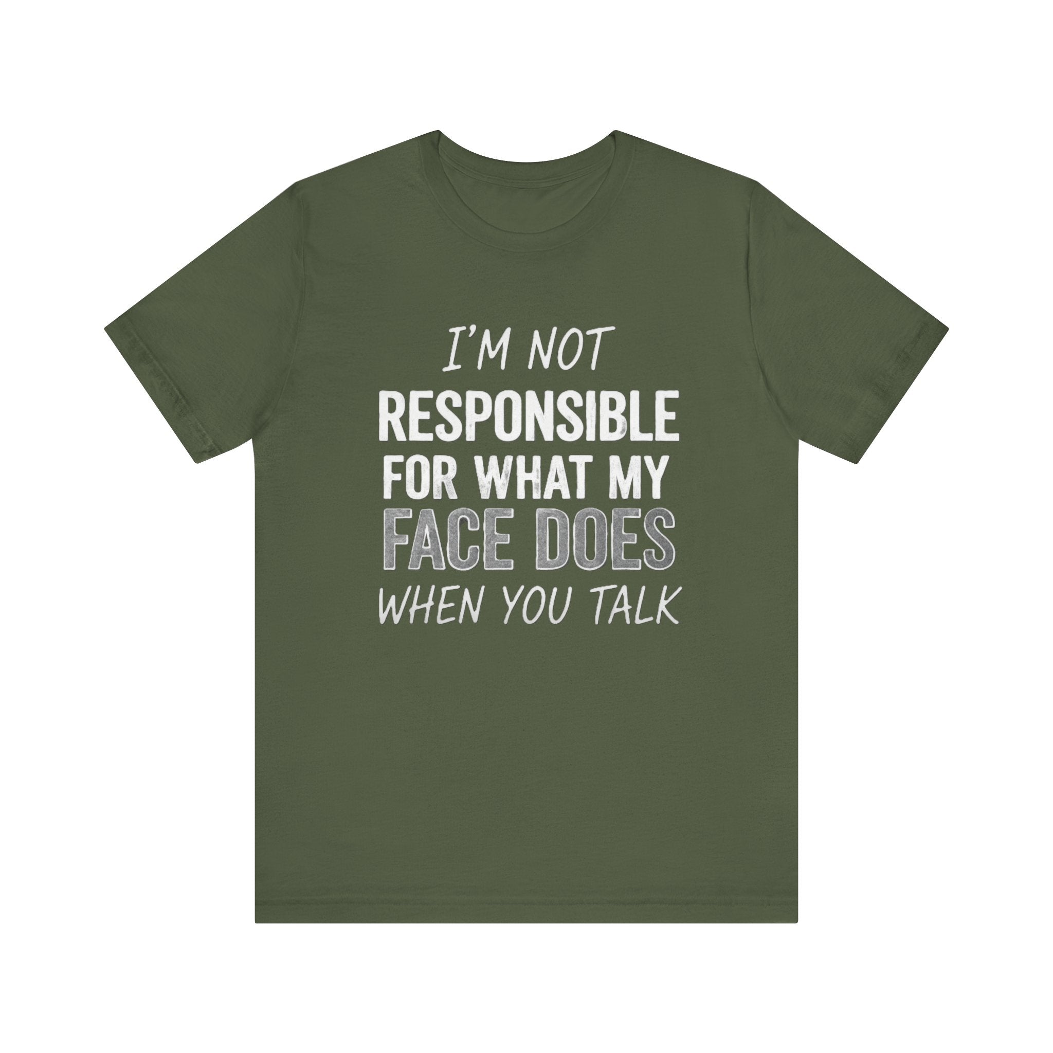 I’m Not Responsible for What My Face Does Tee – Funny Sarcastic Expression T-Shirt Please Note: (Sizes may run slightly small)