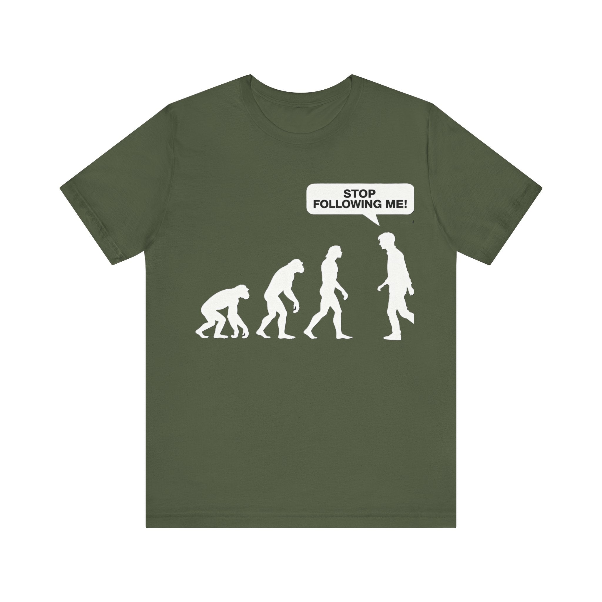 Stop Following Me Evolution Tee – Funny Science & Humor T-Shirt Please Note: (Sizes may run slightly small)
