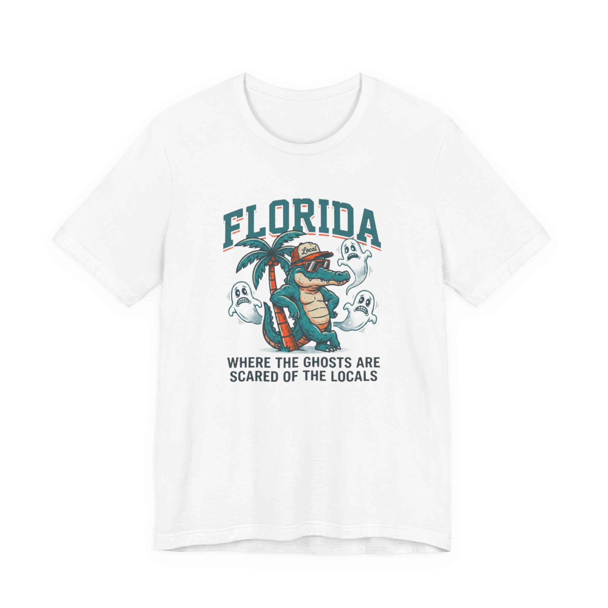 Florida where the ghost are scared of locals Tee