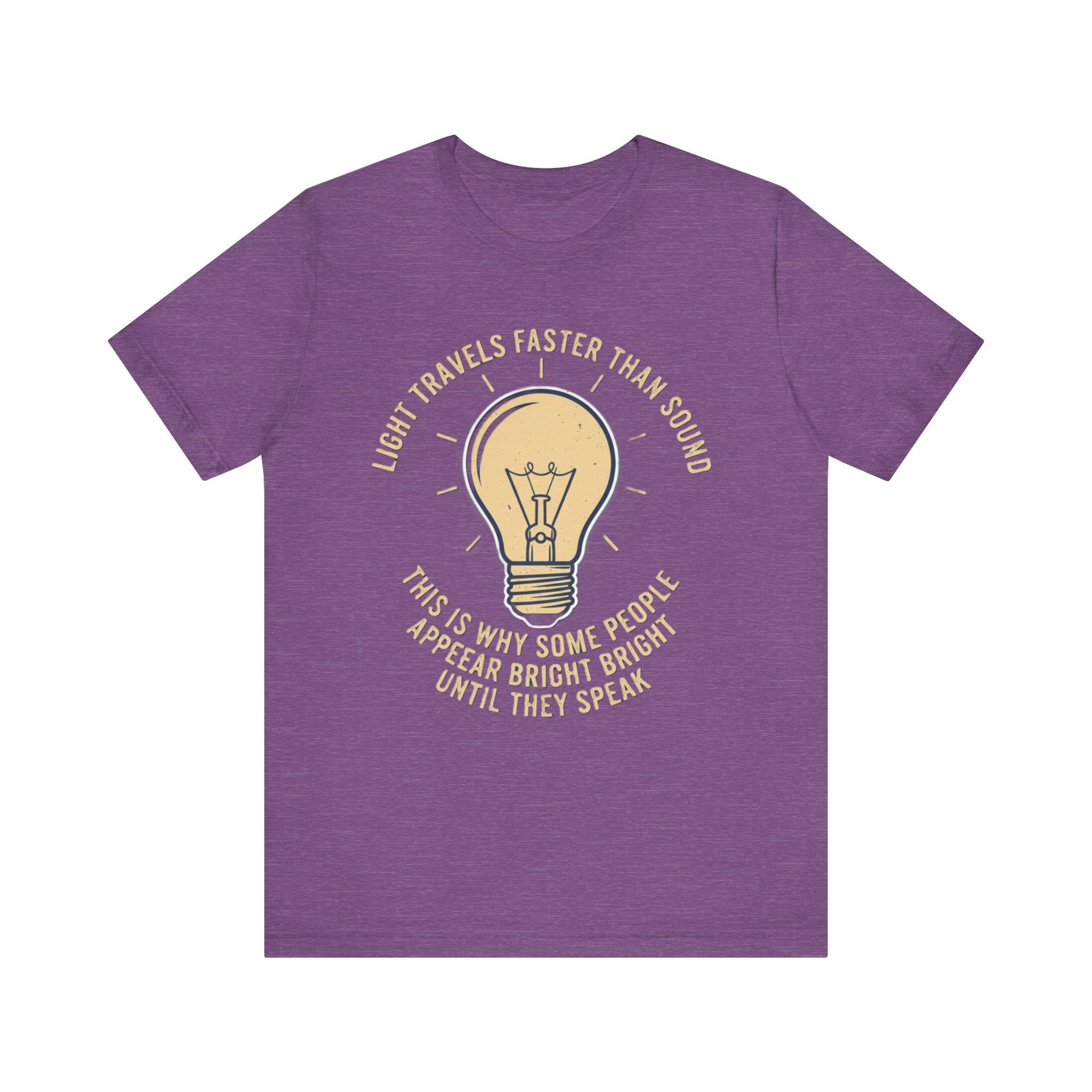 Copy of Light Travels Faster Than Sound Tee