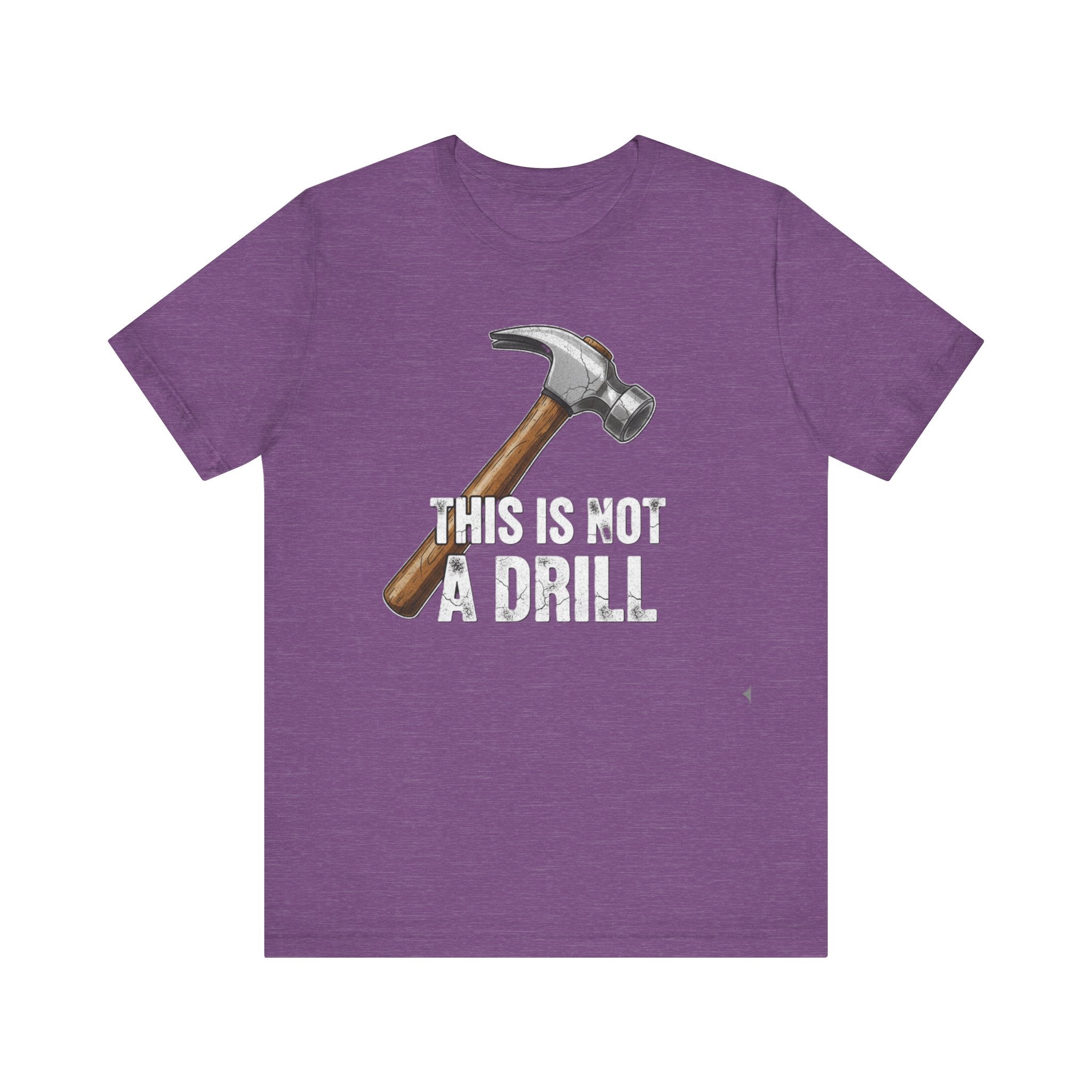 This Is Not a Drill Tee – Funny Hammer Pun T-Shirt for DIY Lovers & Handymen Please Note: (Sizes may run slightly small)