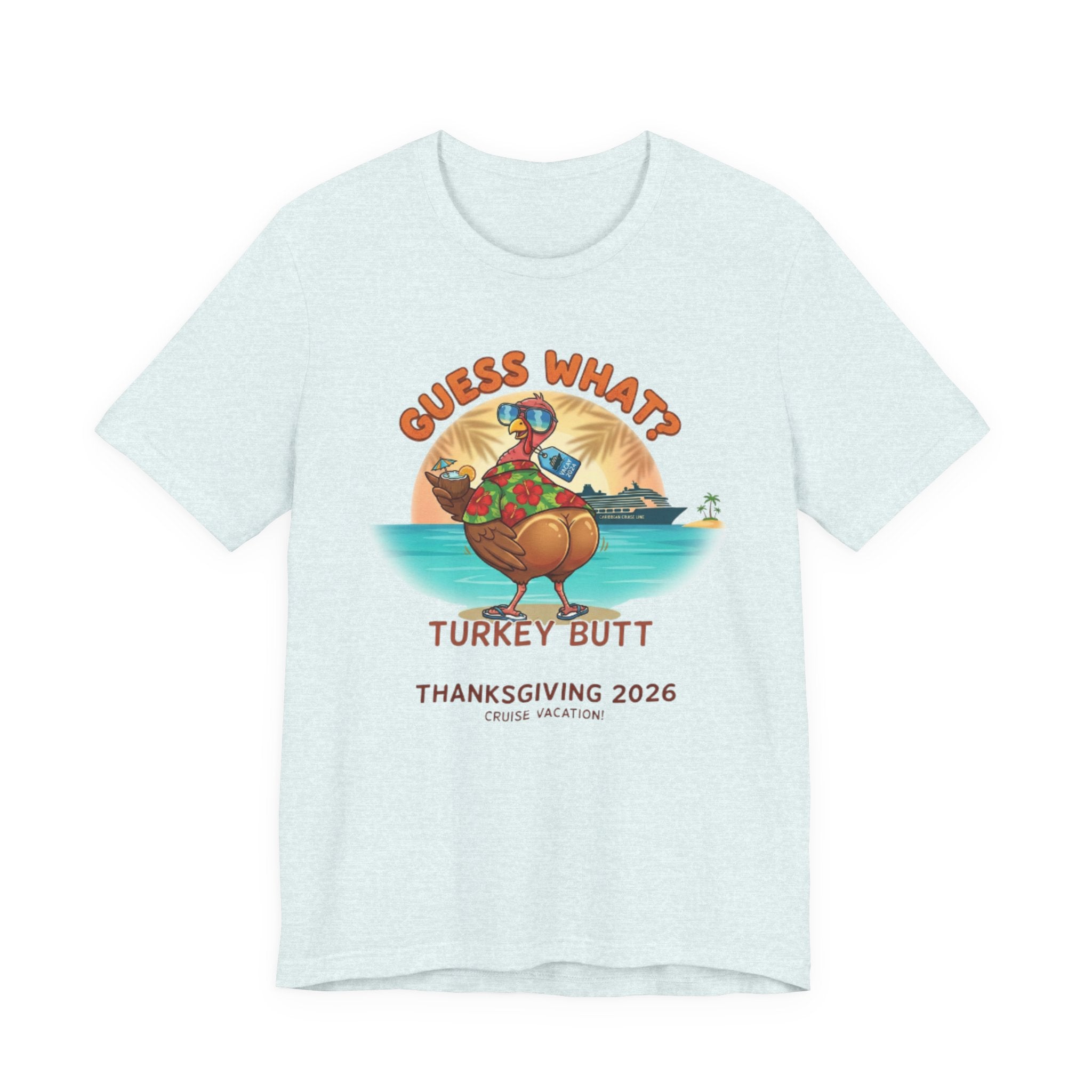 Guess What Turkey Butt Cruise 2026 Tee
