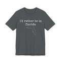 i'm rather be in Florida Tee