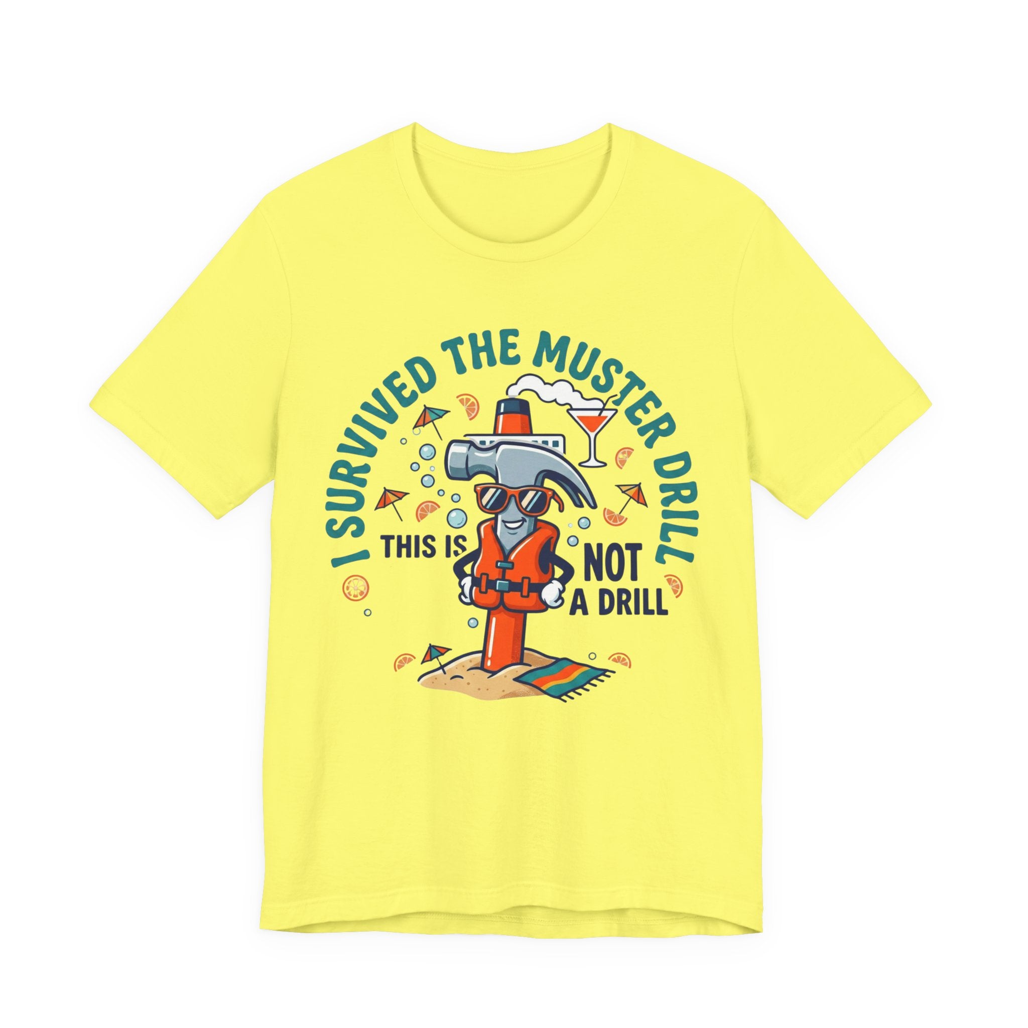 I Survived the Muster Drill This is not a Drill Tee