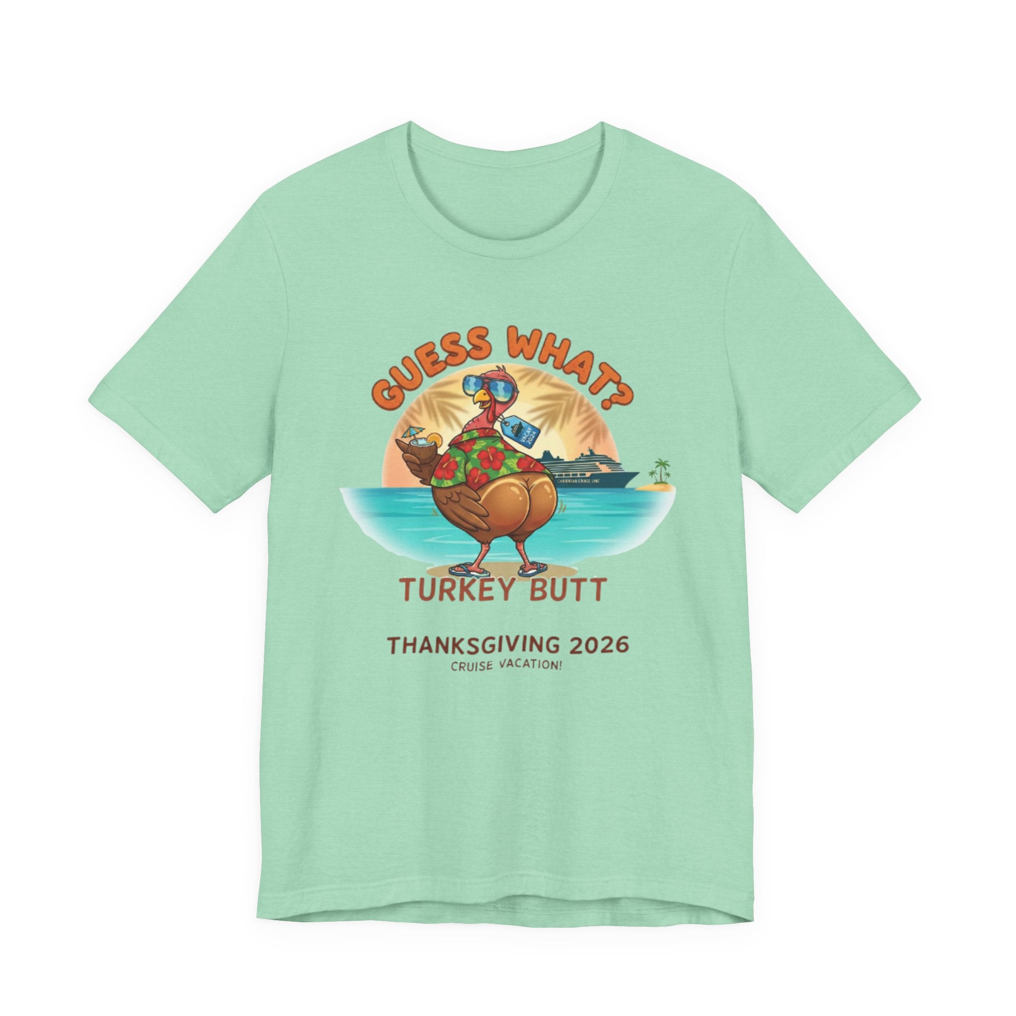 Guess What Turkey Butt Cruise 2026 Tee