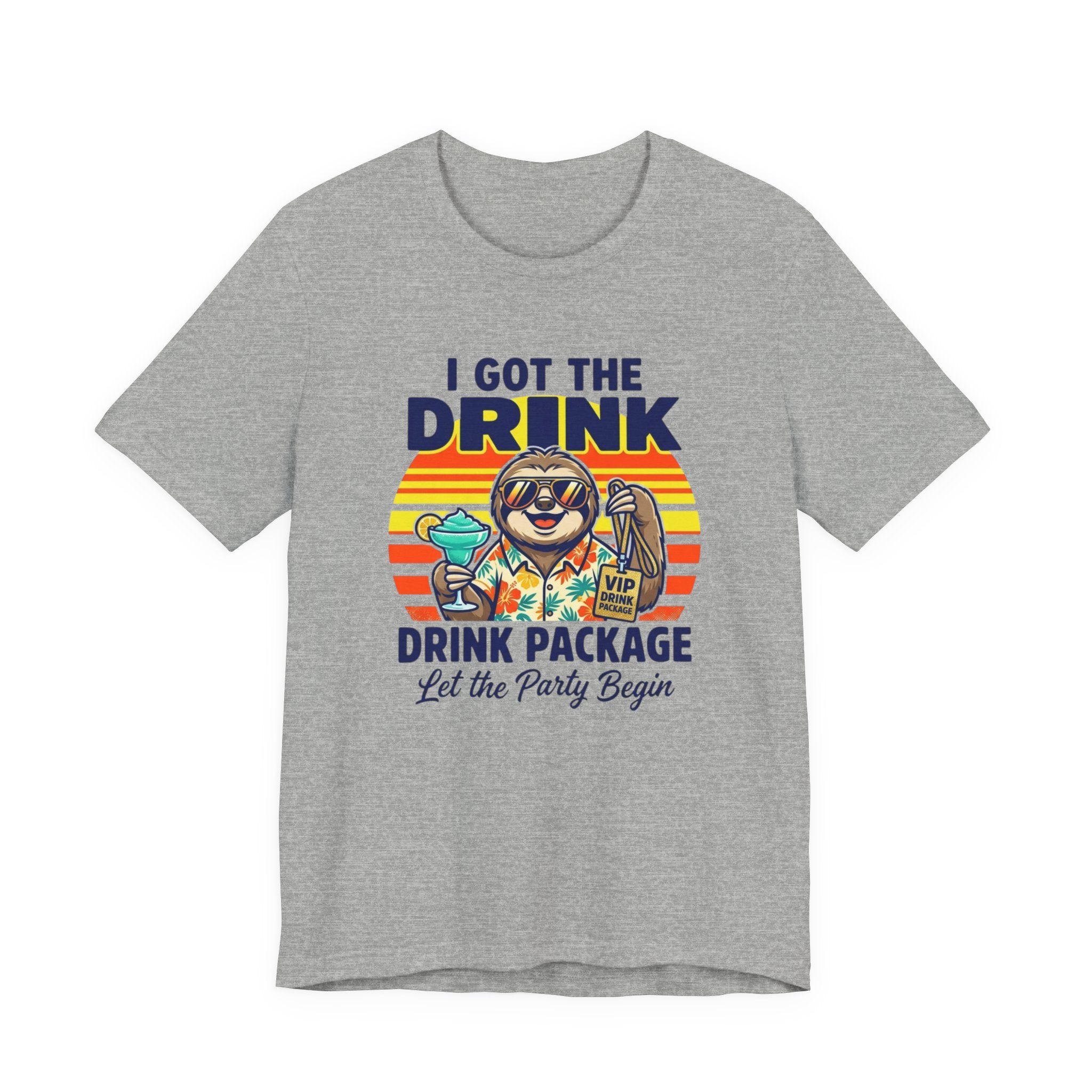 I Got the Drink Package Let the Party Begin Tee