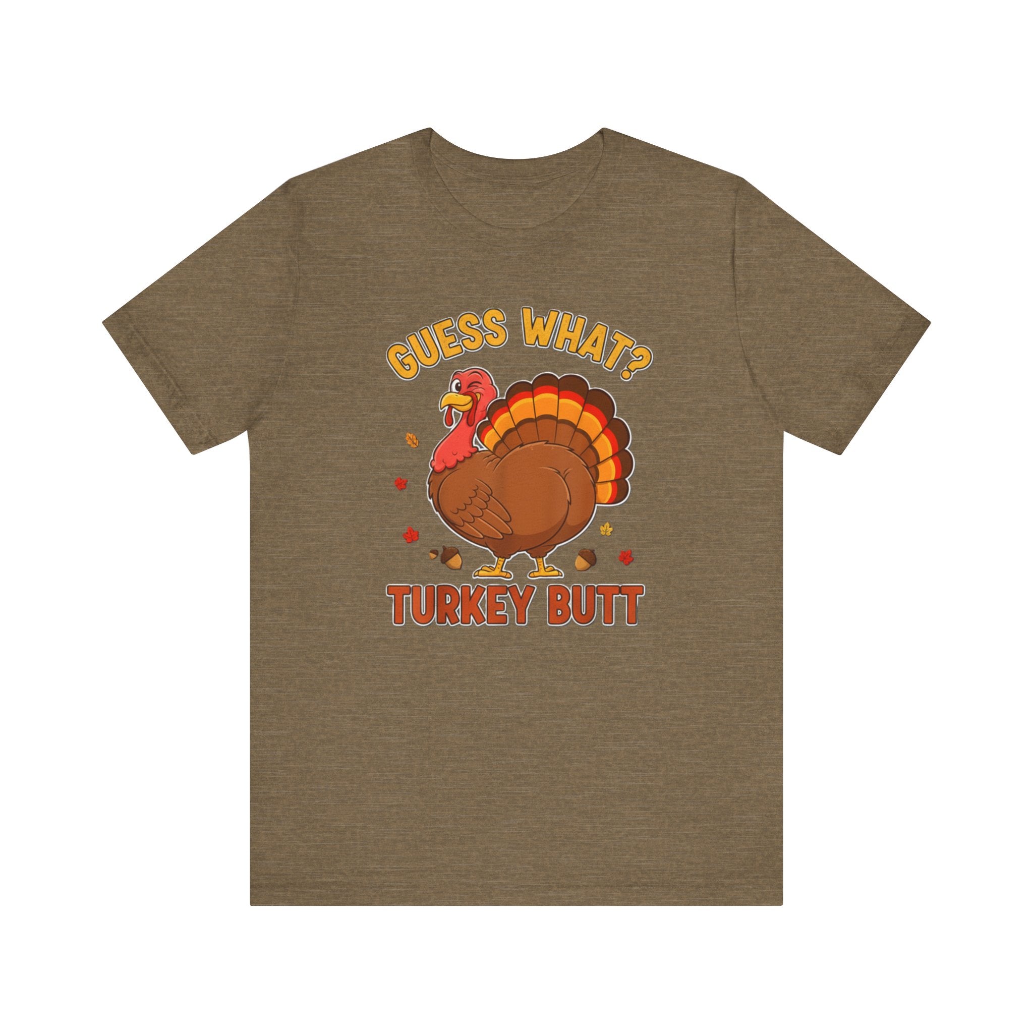 Guess What Turkey Butt Shirt – Funny Thanksgiving Tee | Cute Turkey Humor T-Shirt for Fall & Holiday Feasts Please Note: (Sizes may run slightly small)