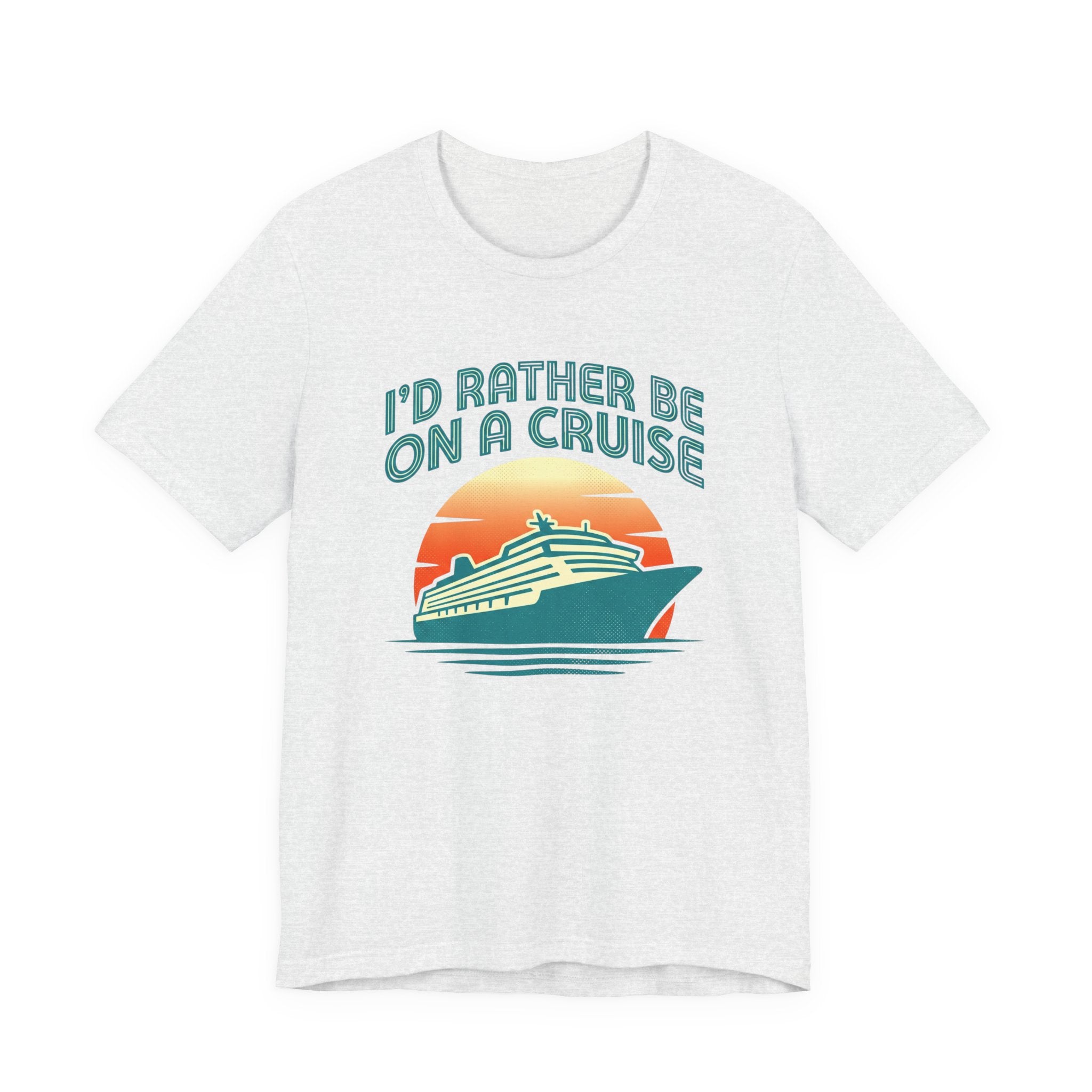 I'd Rather Be on a Cruise Tee