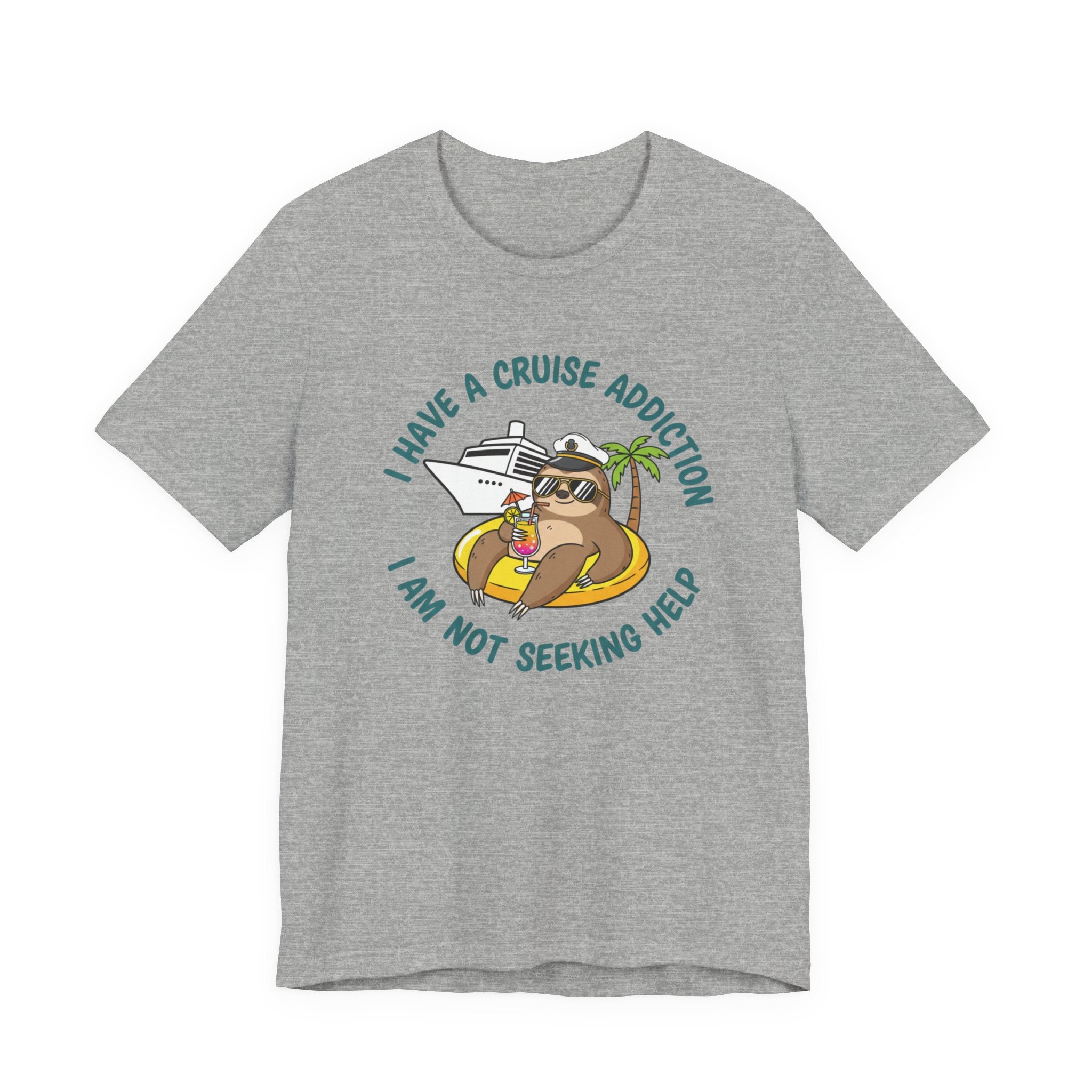 I have a Cruise Addiction I am not Seeking Help Tee