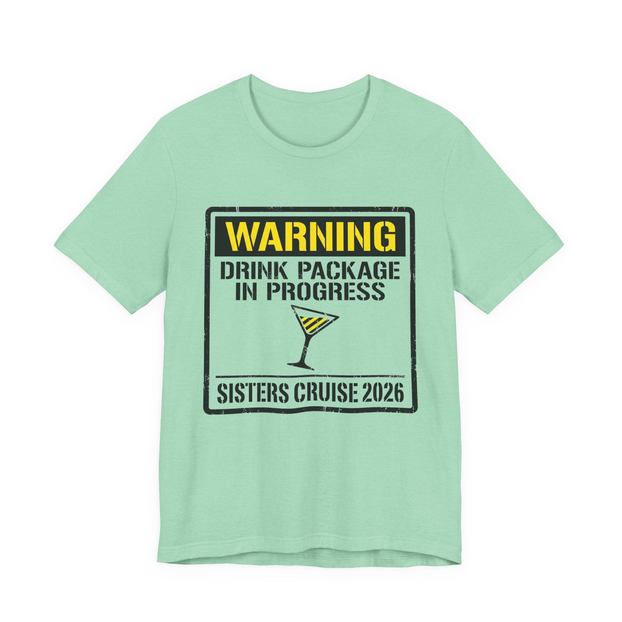 Warning Drink Package In Progress Sisters Cruise 2026 Tee