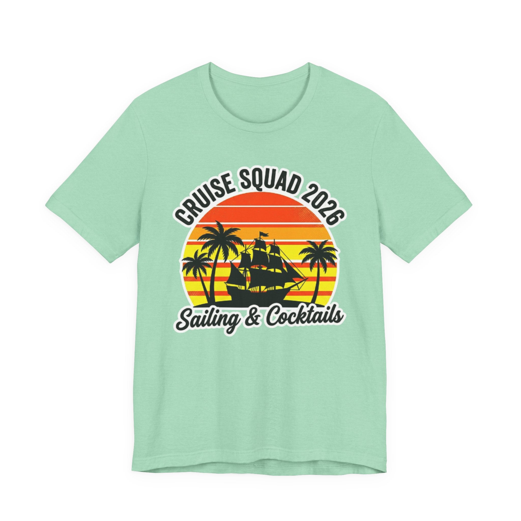 Cruise Squad 2026 Sailing and Cocktails Tee