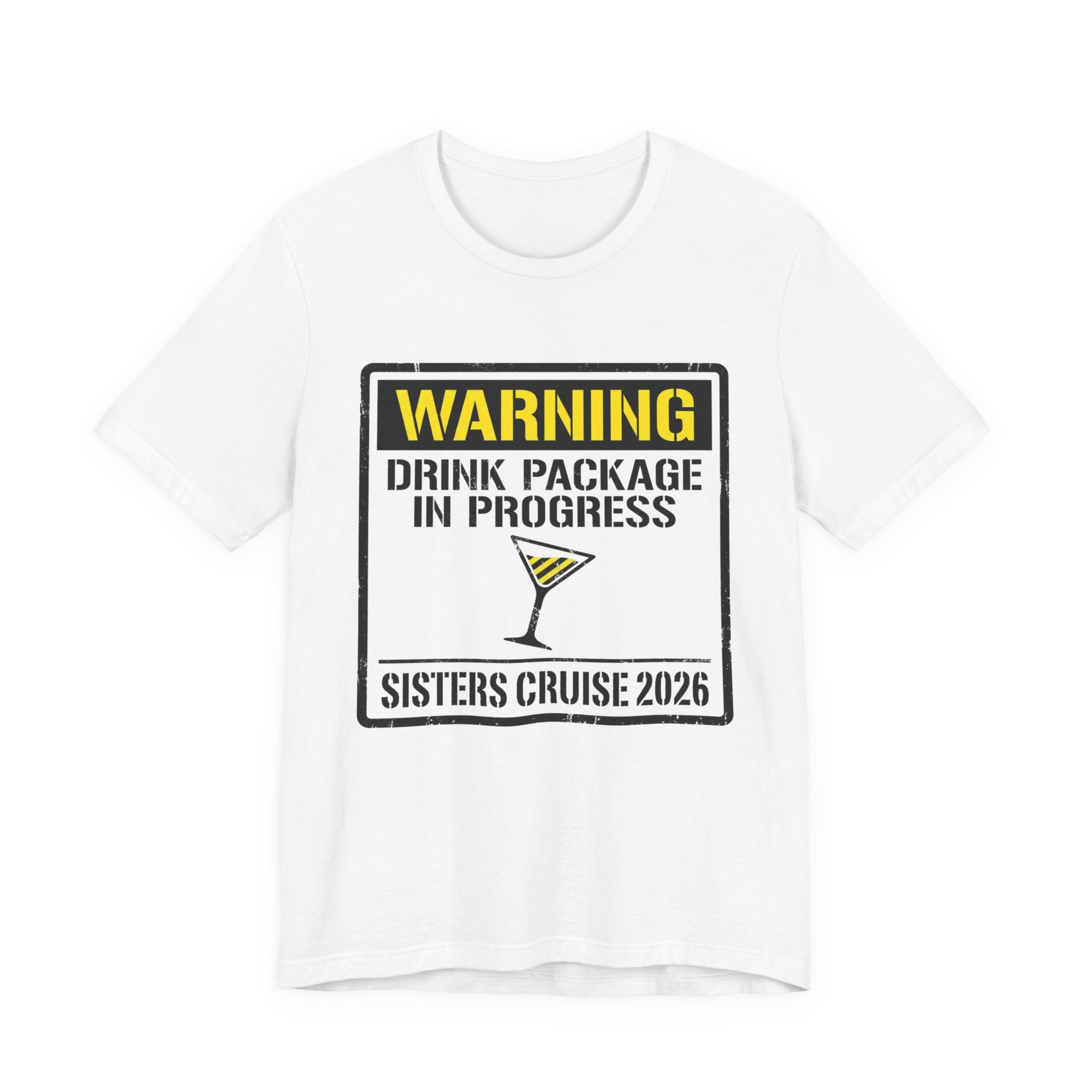 Warning Drink Package In Progress Sisters Cruise 2026 Tee