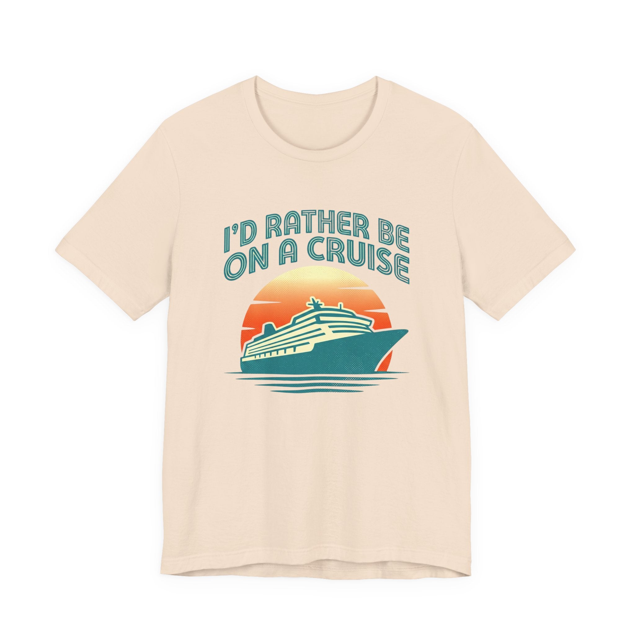 I'd Rather Be on a Cruise Tee