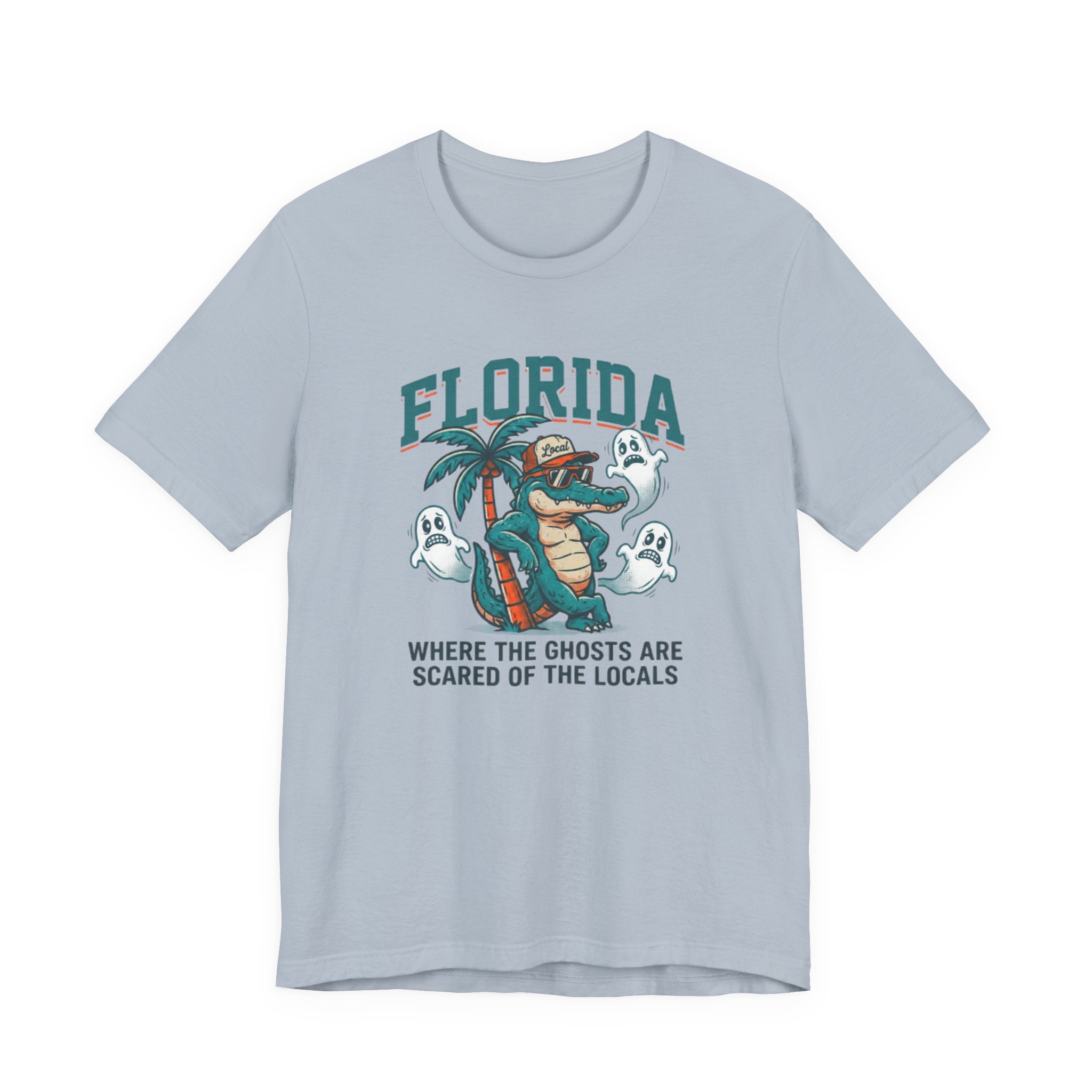 Florida where the ghost are scared of locals Tee