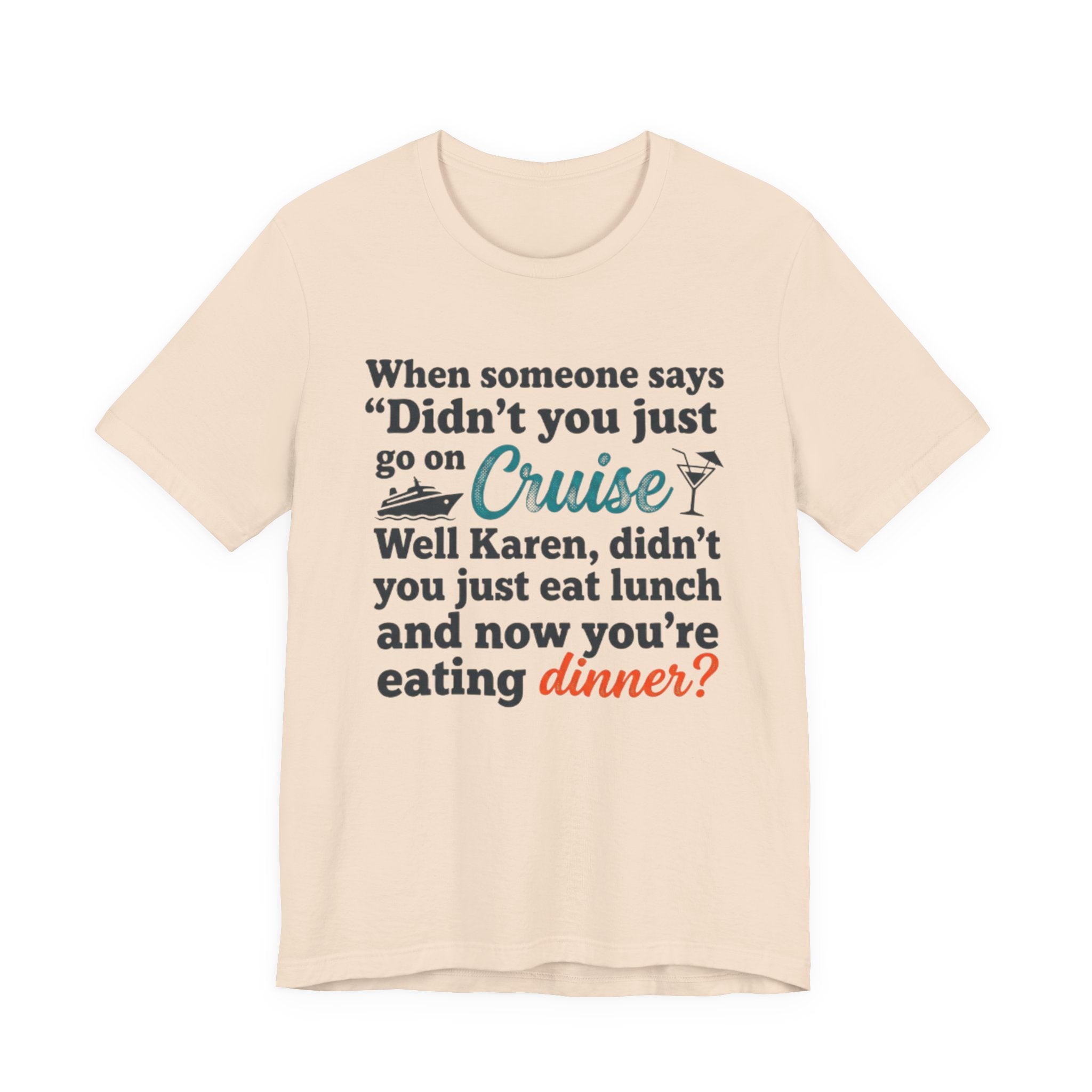 Didn't you just go on a Cruise Tee