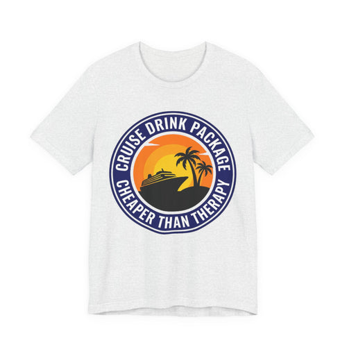 Cruise Drink Package Cheaper than Therapy Tee