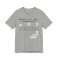 Mentally at Sea Physically at Work Tee