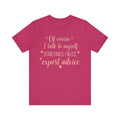 Of Course I Talk to Myself Tee – Cute & Funny Expert Advice T-Shirt Please Note: (Sizes may run slightly small)