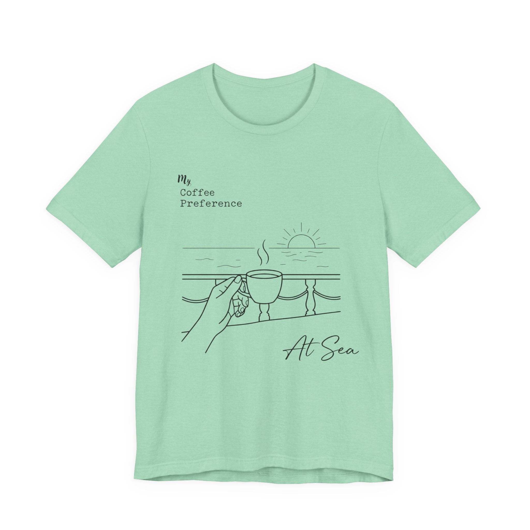 My Coffee Preference At Sea Tee