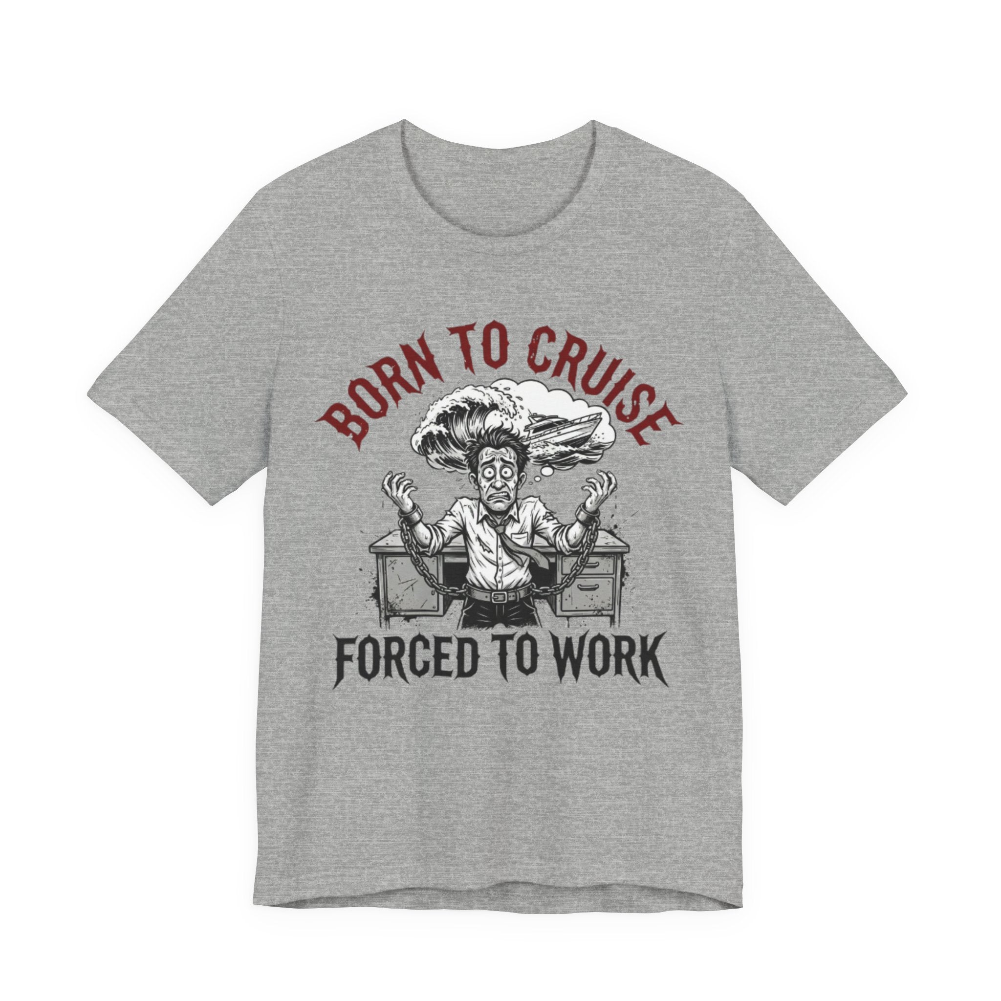 Born to Cruise Forced to Work Tee