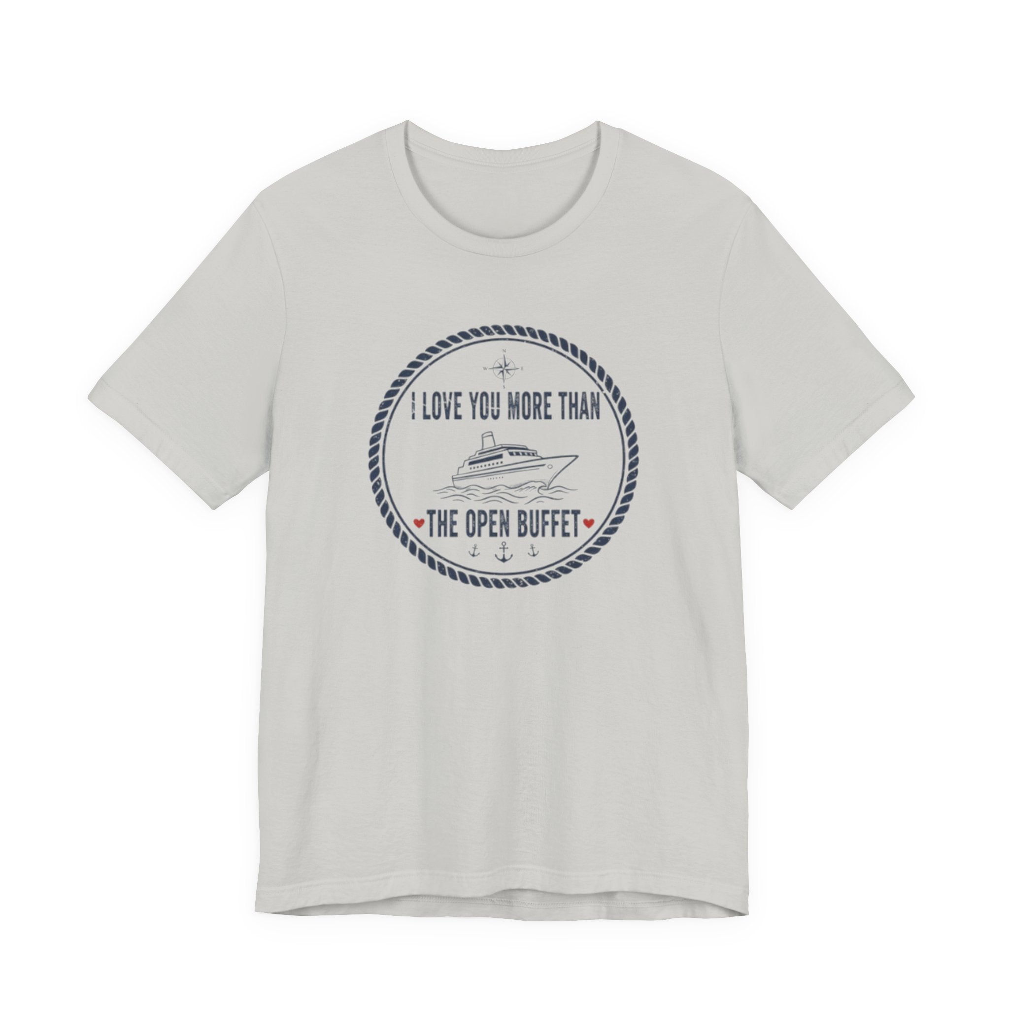 I love you more than the open buffet Tee