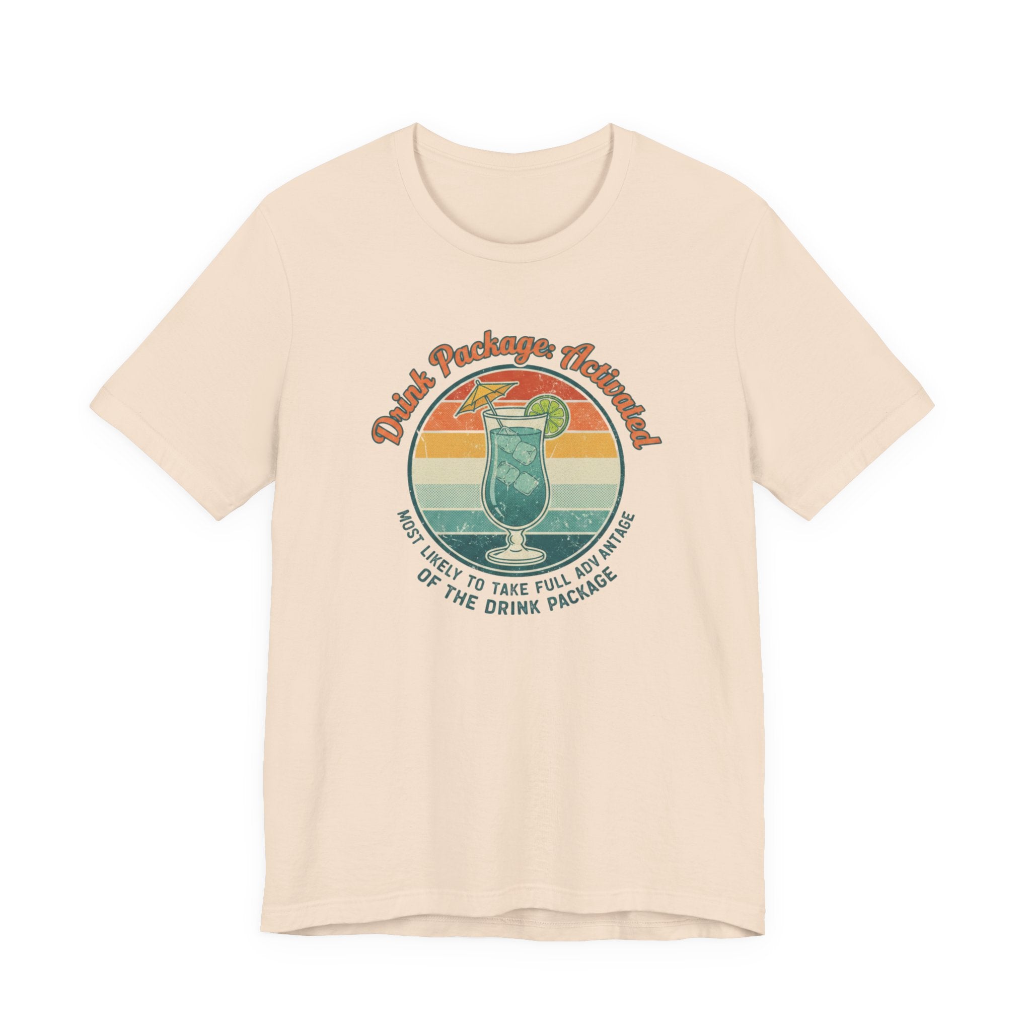 Drink Package Activated Most likey to take full Advantage of the Drink Package Tee