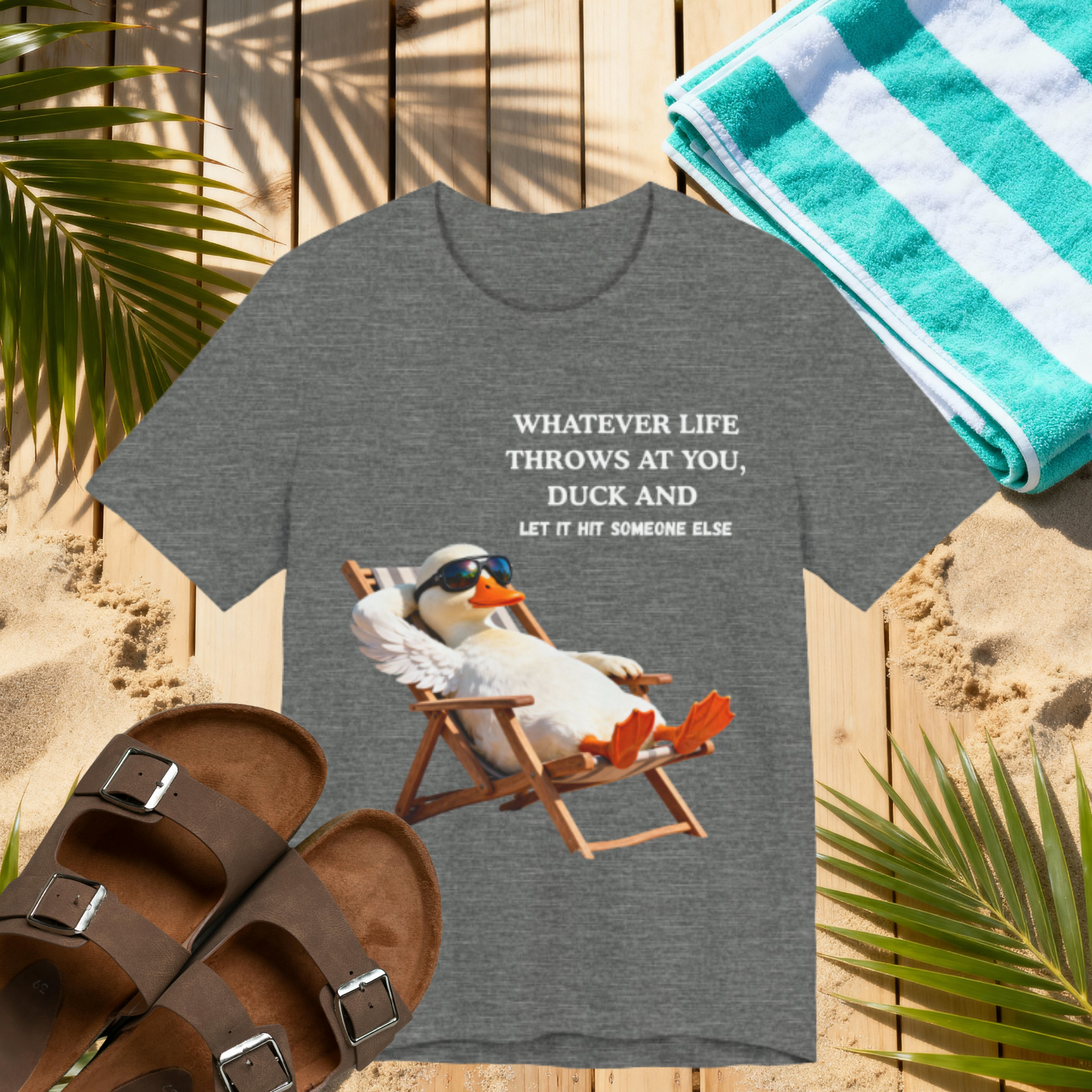 Funny Duck T-Shirt – “Whatever Life Throws at You, Duck and Let It Hit Someone Else”