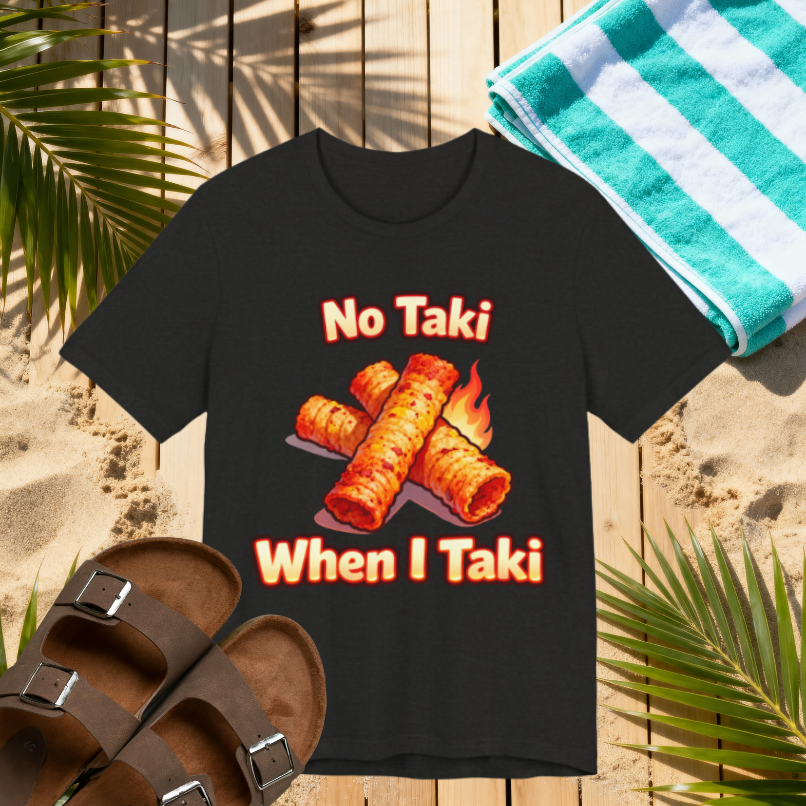 No Taki When I Taki Tee – Funny Spicy Snack Lover T-Shirt
