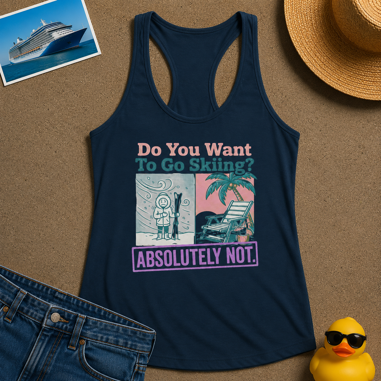 Do You want to Go Skiing Absolutely Not Tank