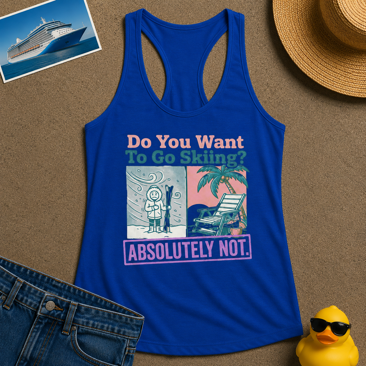 Do You want to Go Skiing Absolutely Not Tank