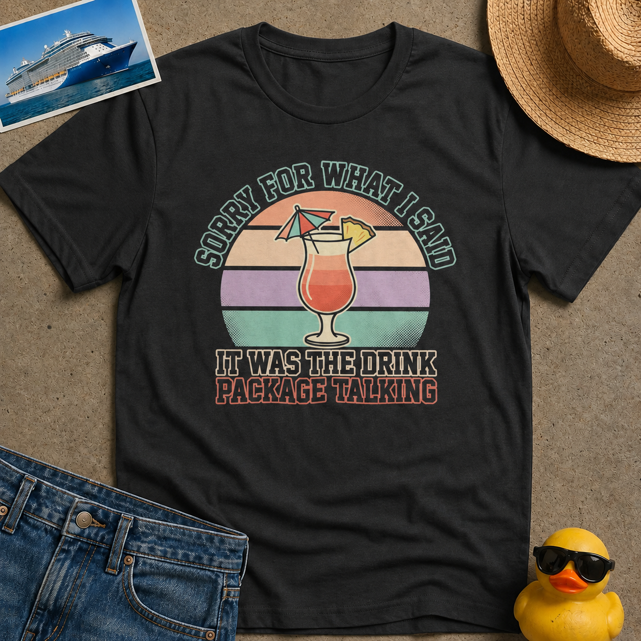 Sorry for what I said it was the Drink Package Talking Tee