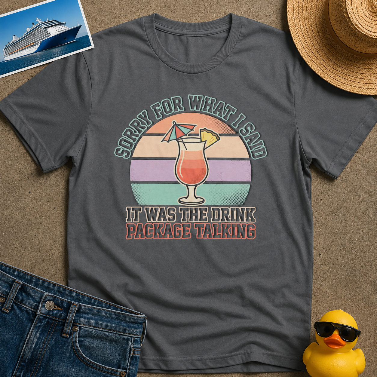 Sorry for what I said it was the Drink Package Talking Tee