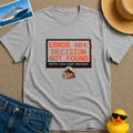 Error 404 Dexision Not Found Buffet Line Logic Overload Tee