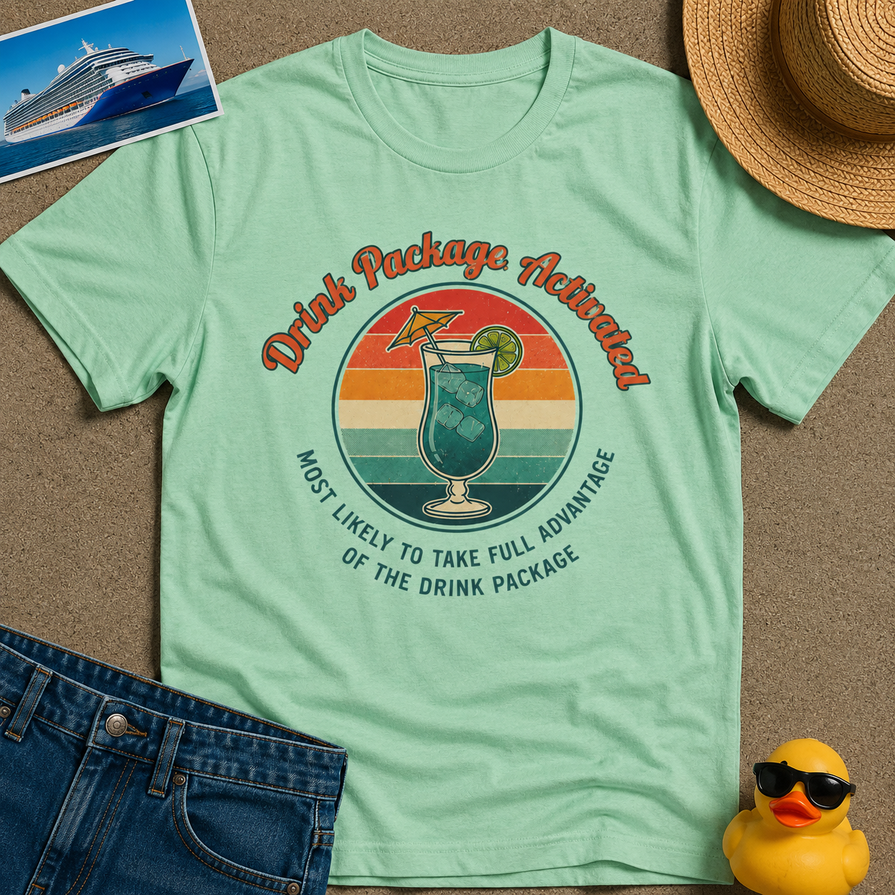 Drink Package Activated Most likey to take full Advantage of the Drink Package Tee