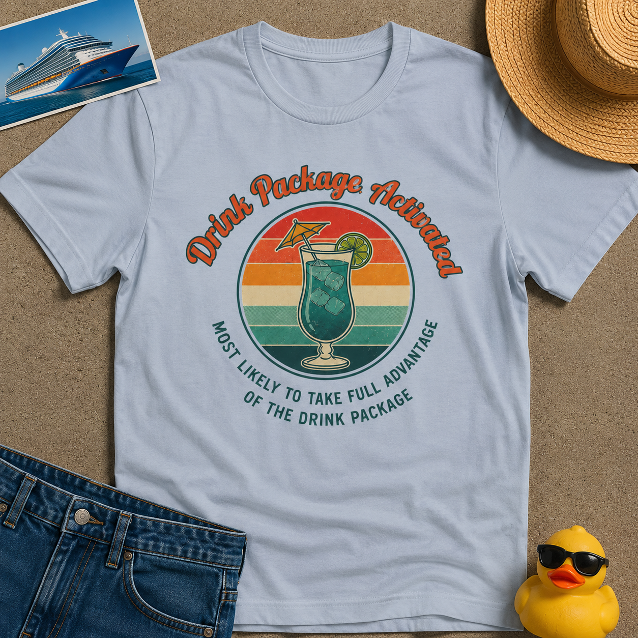 Drink Package Activated Most likey to take full Advantage of the Drink Package Tee