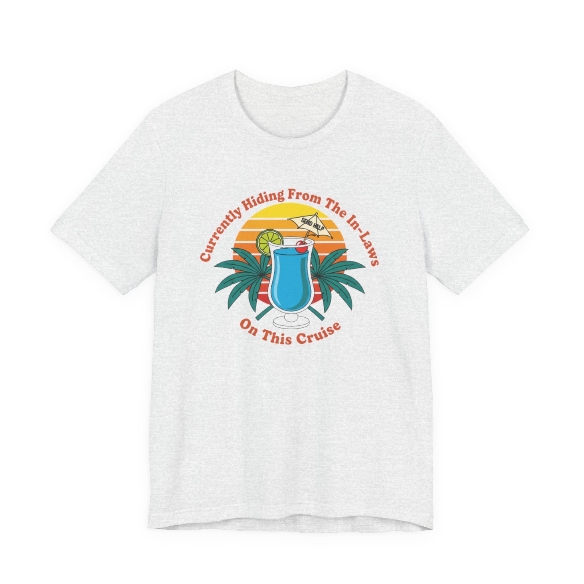 Currently Hiding from the in-Laws on this Cruise Tee
