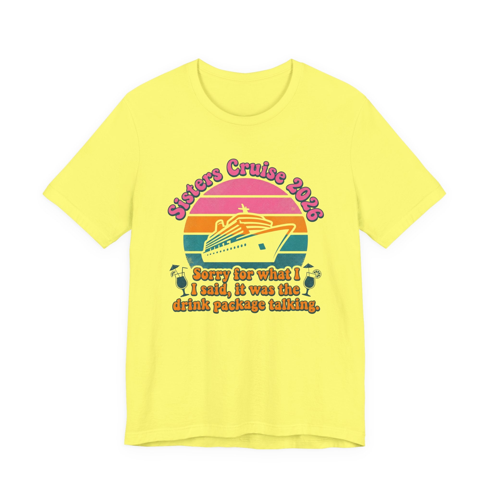 Sisters Cruise 2026 Sorry for what I said it was the Drink Package Talking Tee