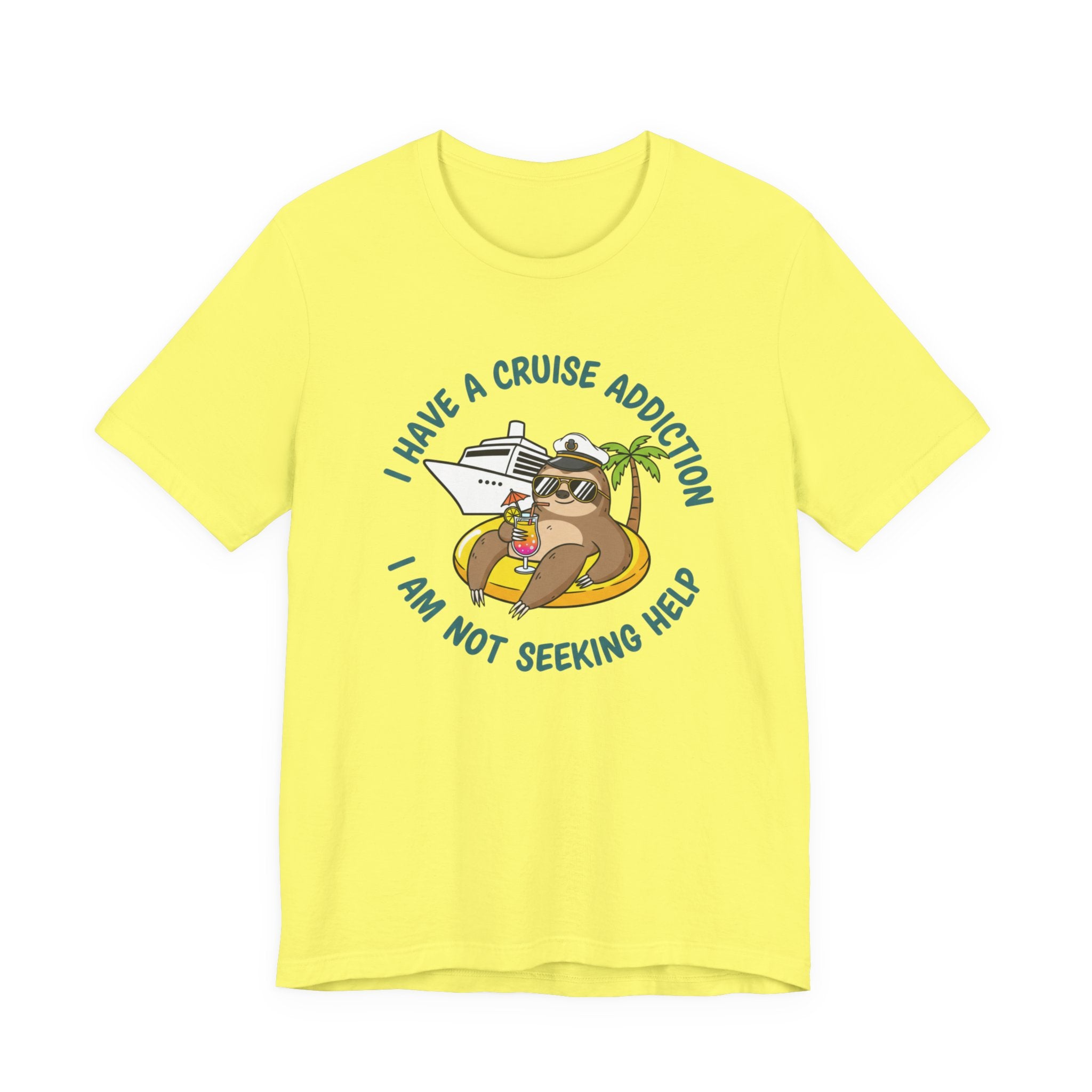 I have a Cruise Addiction I am not Seeking Help Tee
