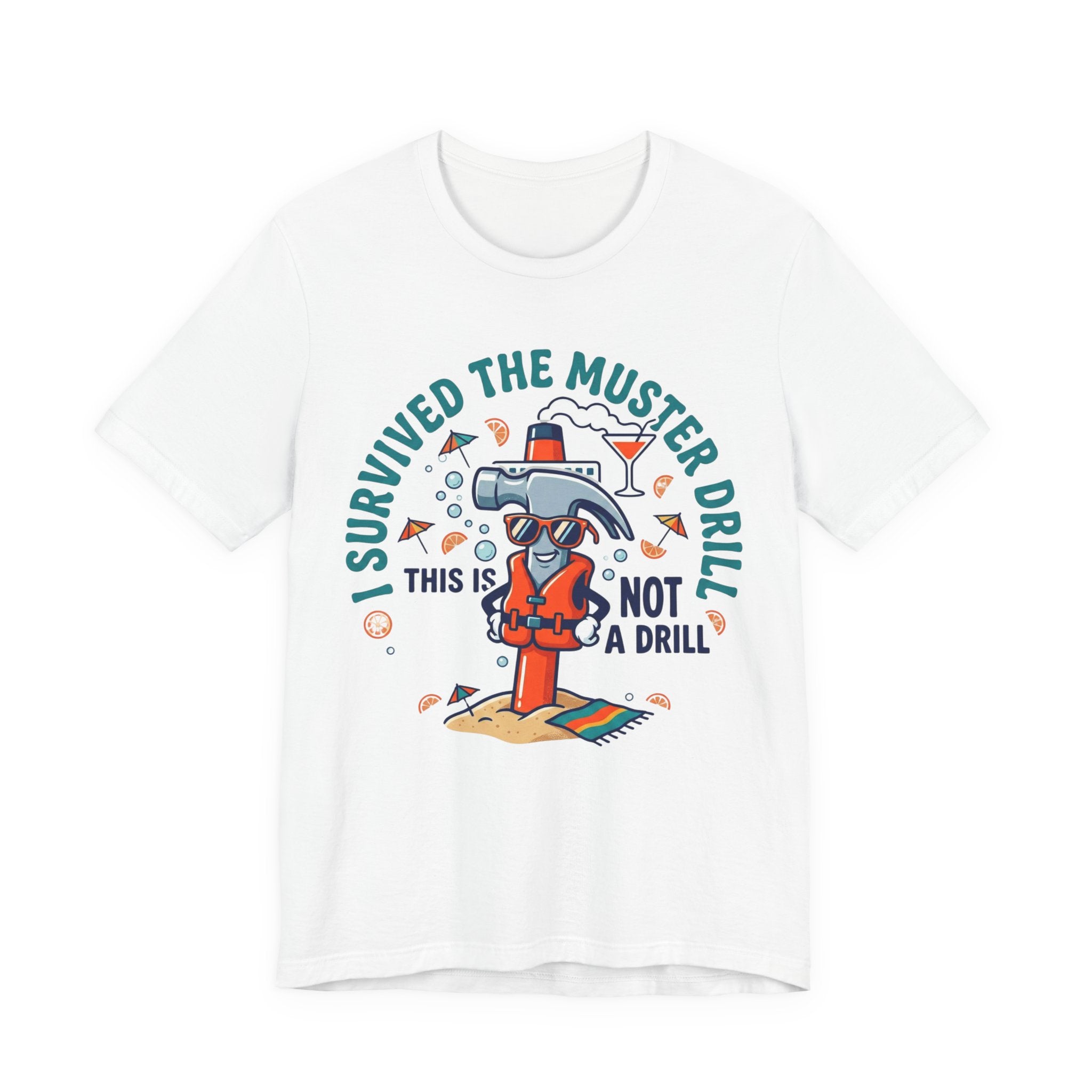 I Survived the Muster Drill This is not a Drill Tee