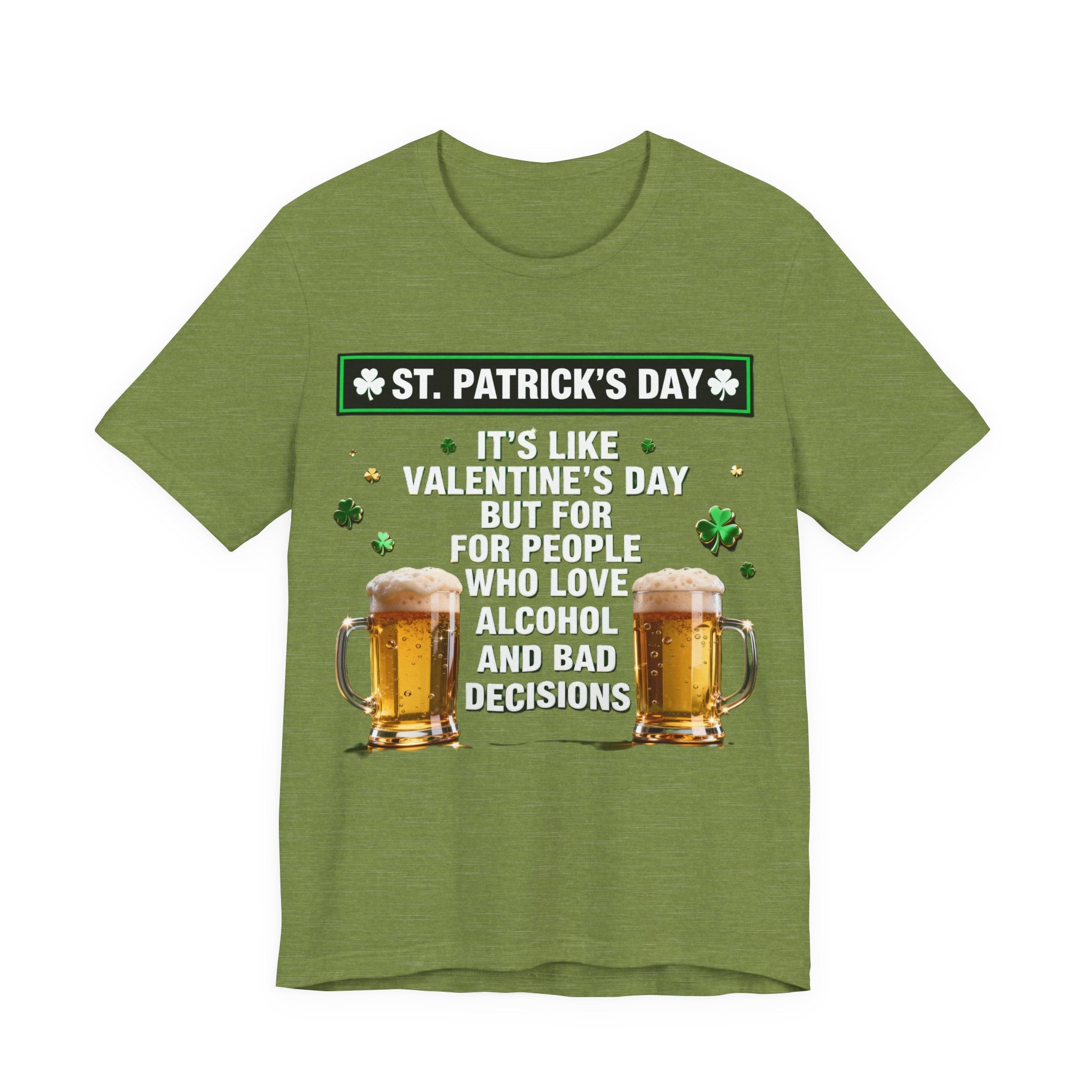 “It’s Like Valentine’s Day but for Alcohol & Bad Decisions” Tee