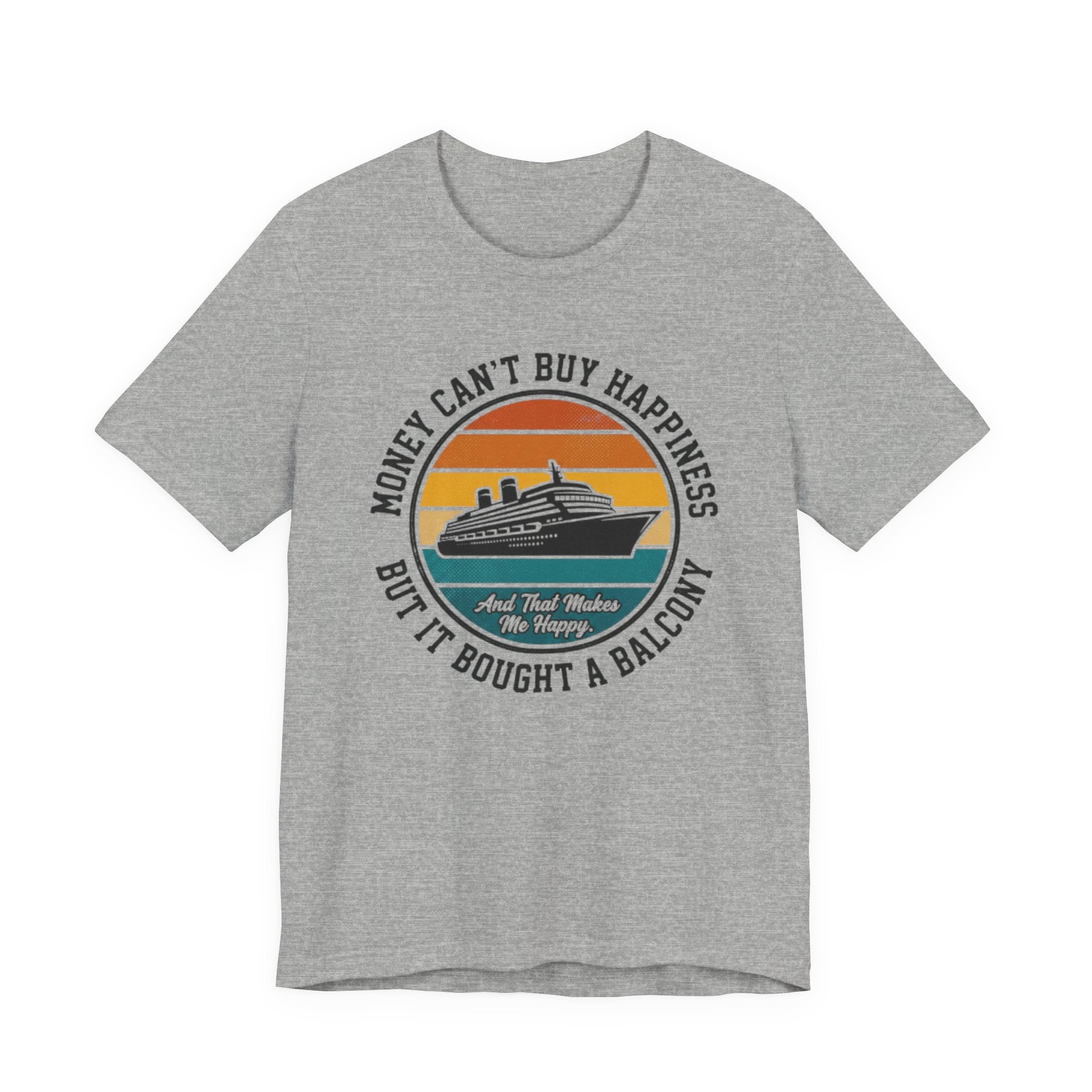 Money Can't buy Happiness but it Bought a Balcony Tee