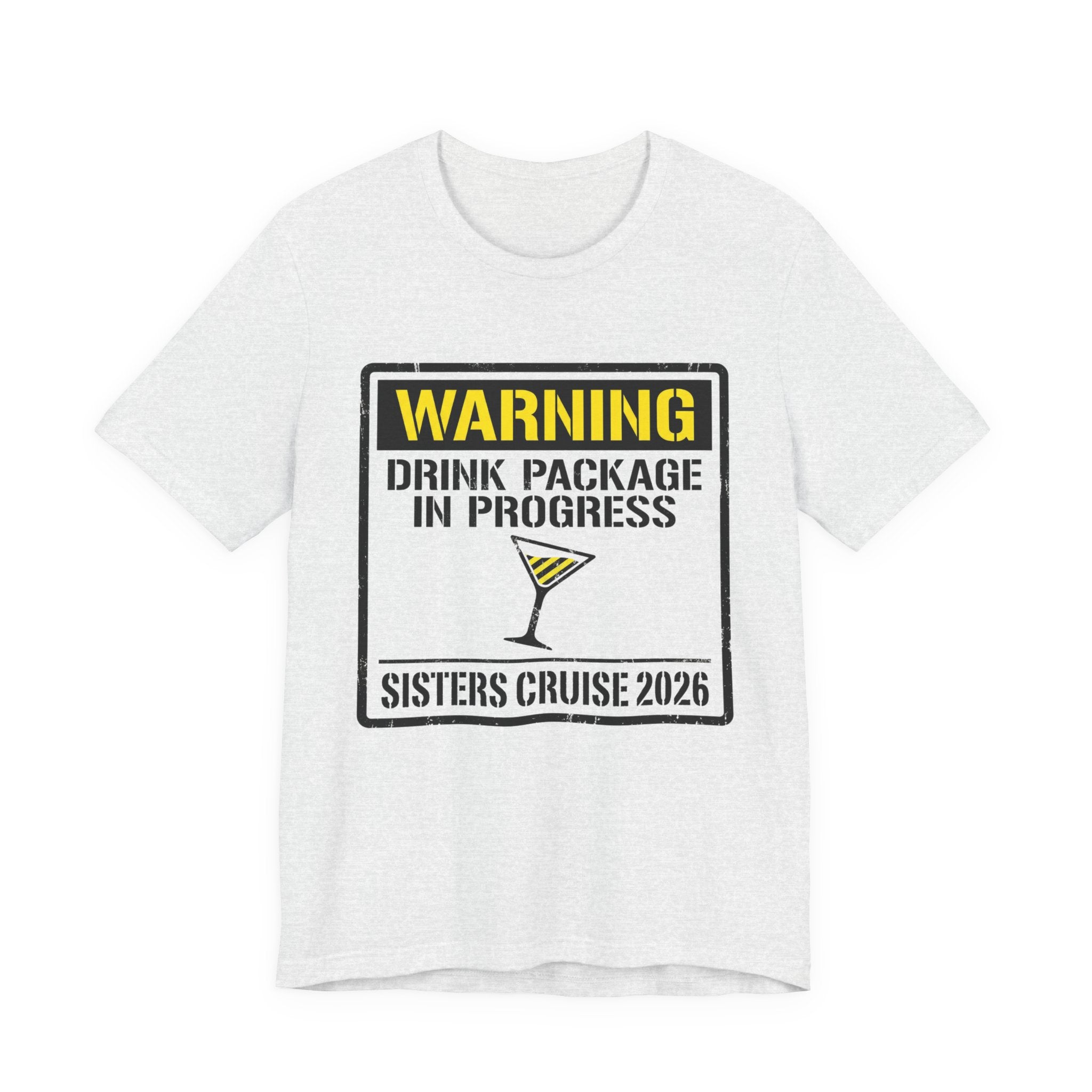 Warning Drink Package In Progress Sisters Cruise 2026 Tee