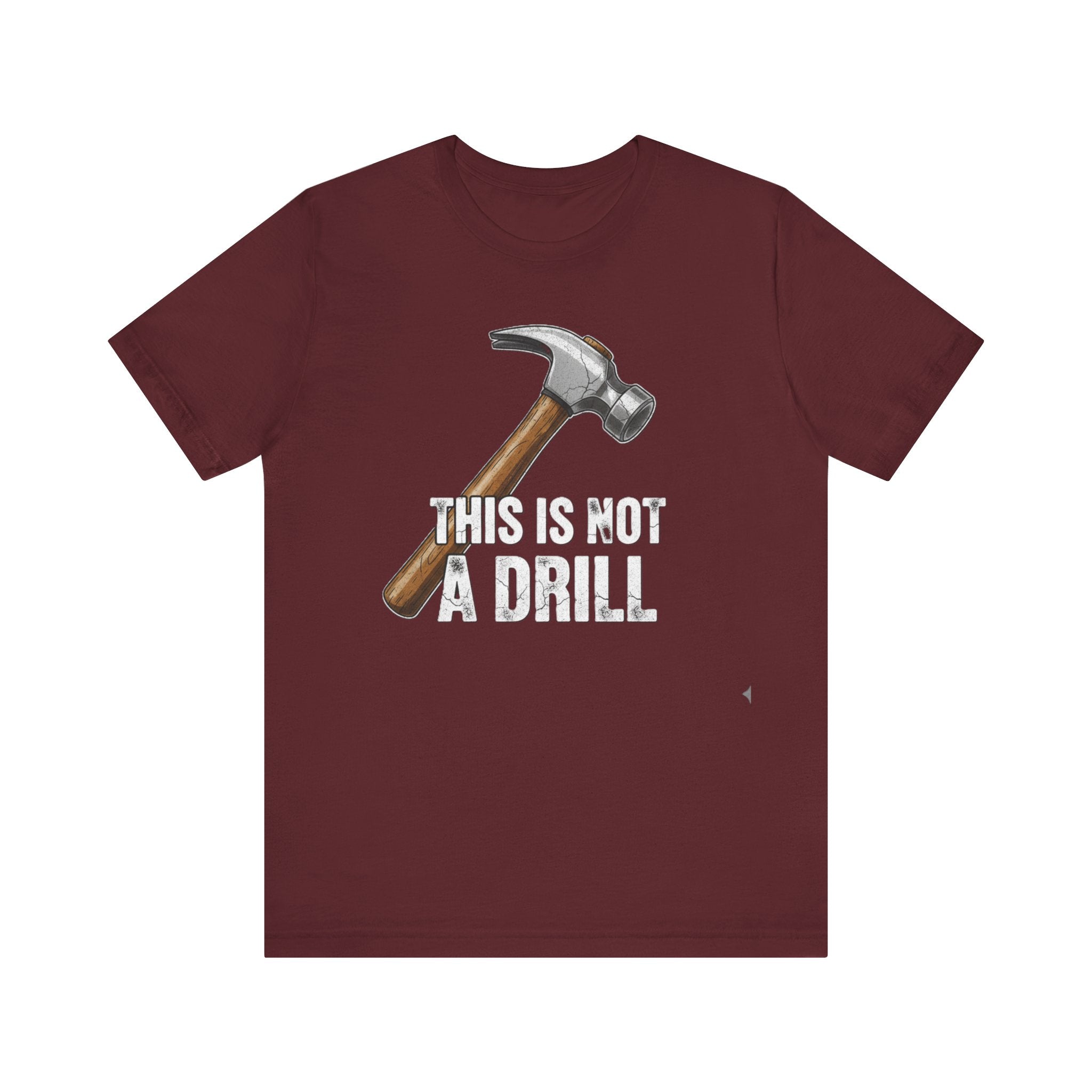 This Is Not a Drill Tee – Funny Hammer Pun T-Shirt for DIY Lovers & Handymen Please Note: (Sizes may run slightly small)